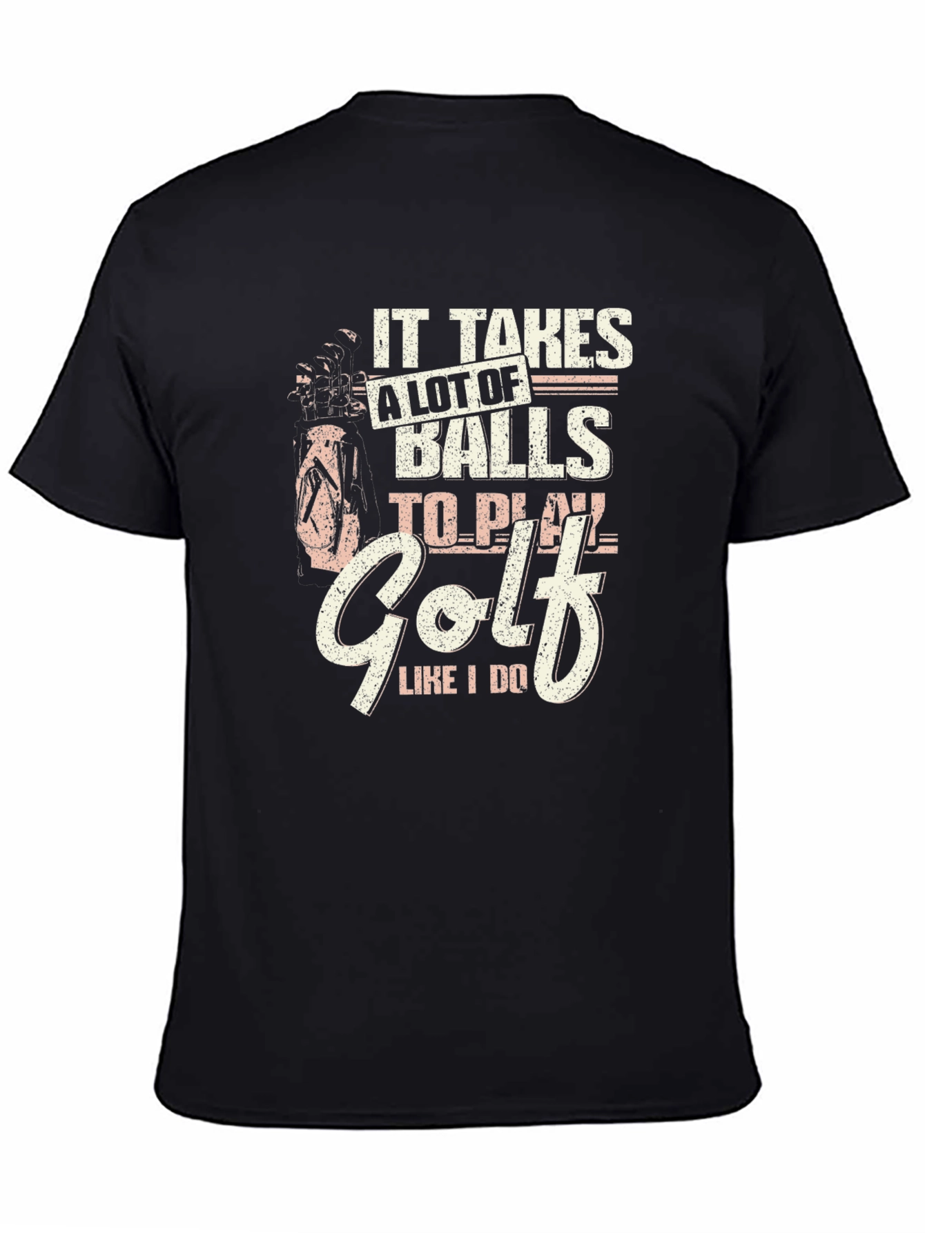Black Funny Golf T-Shirt - It Takes Balls to Play view 4