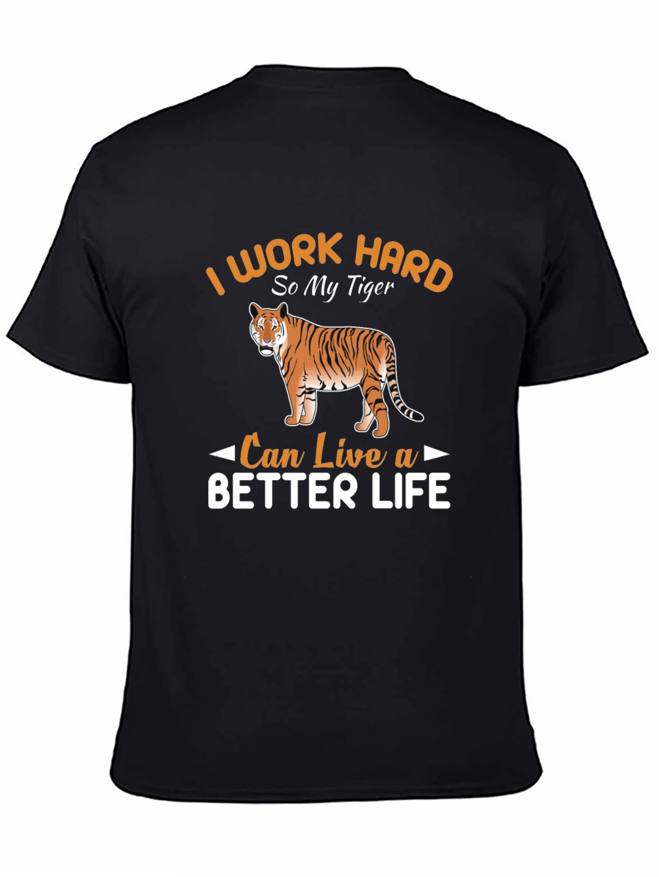 Black I Work Hard So My Tiger Can Live a Better Life T-Shirt view 4