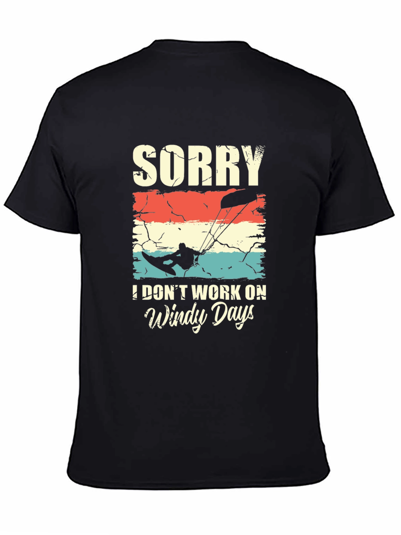 Black Sorry, I Don't Work on Windy Days Kitesurfing T-Shirt view 4