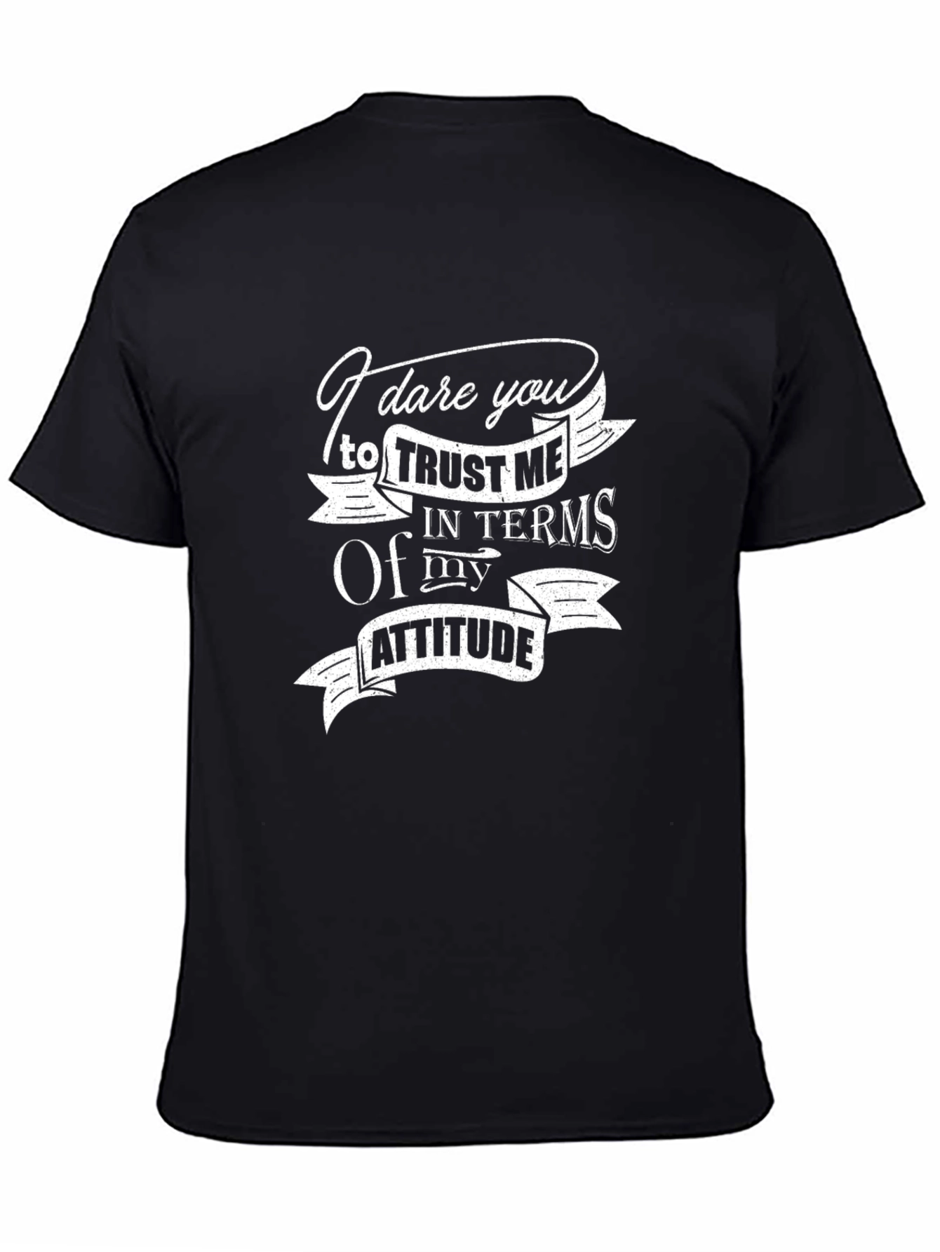 Black Dare You Trust Me T-Shirt - Funny Attitude Tee view 4