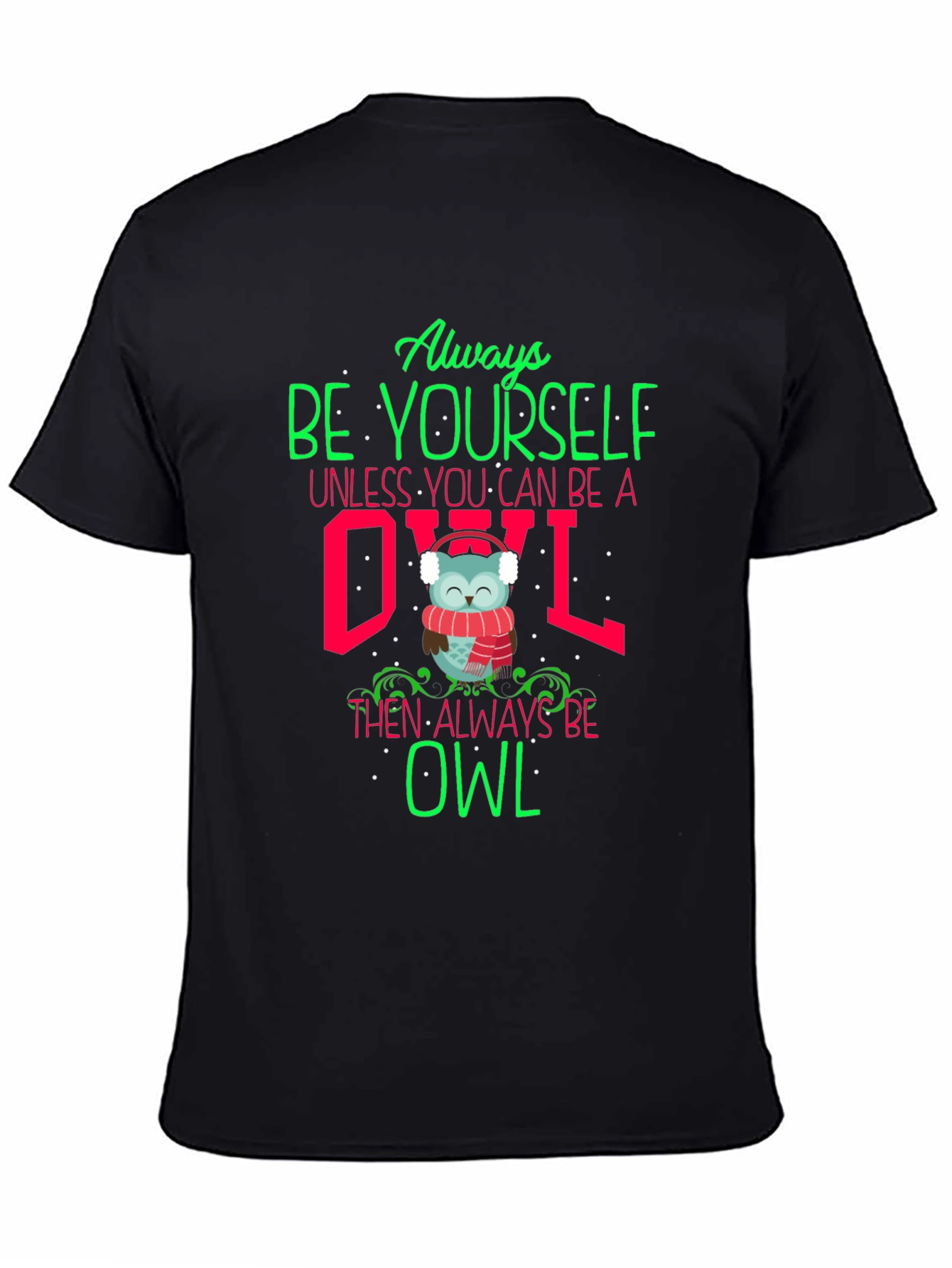 Black Always Be Yourself Unless You Can Be An Owl T-Shirt view 4