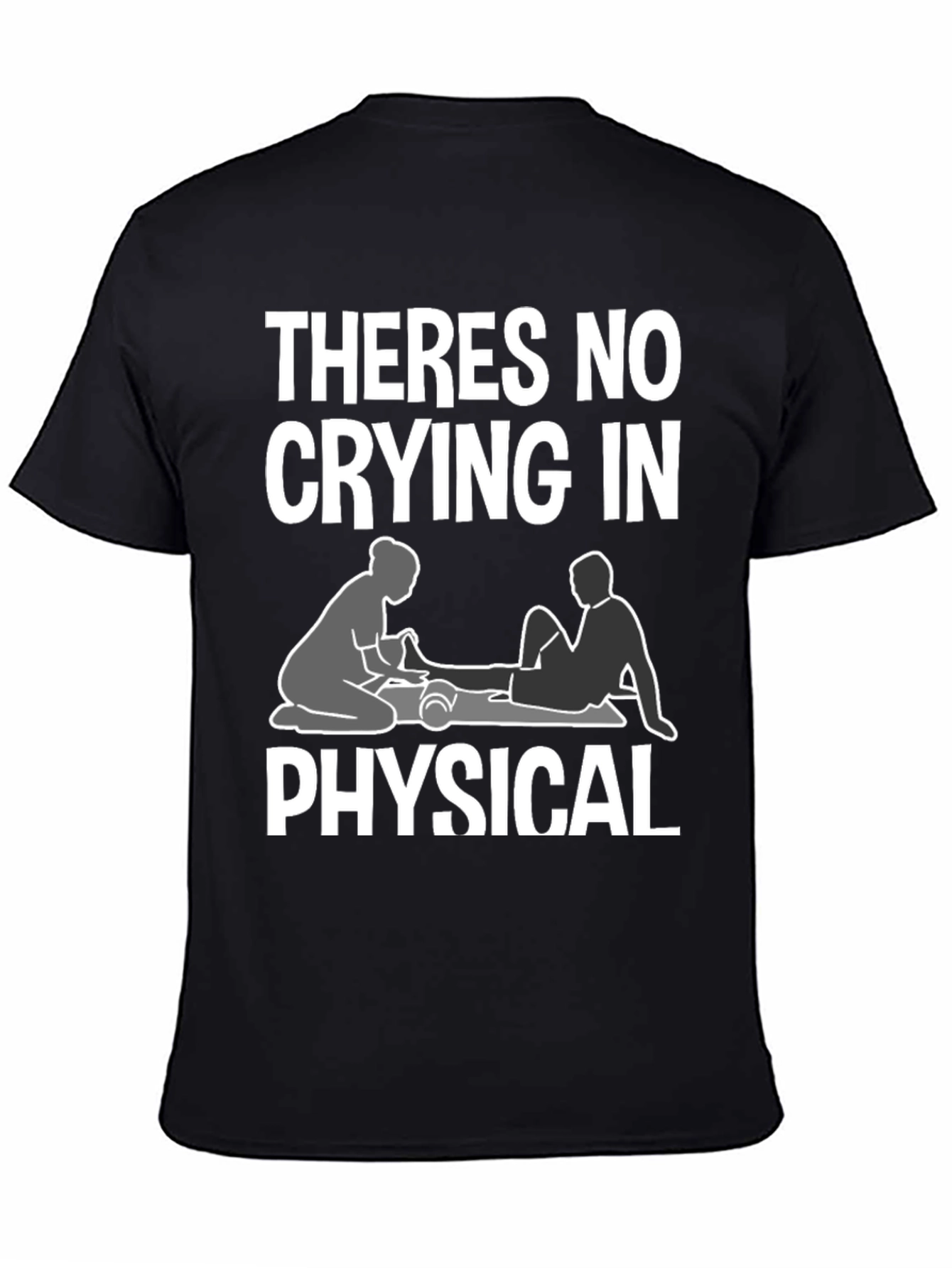 Black Theres No Crying In Physical Therapy T-Shirt view 4