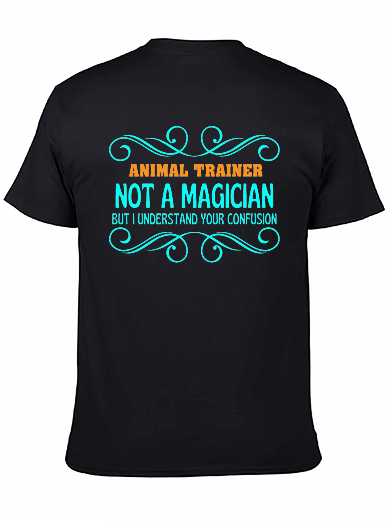 Black Animal Trainer T-Shirt - Not a Magician Funny Tee view 4