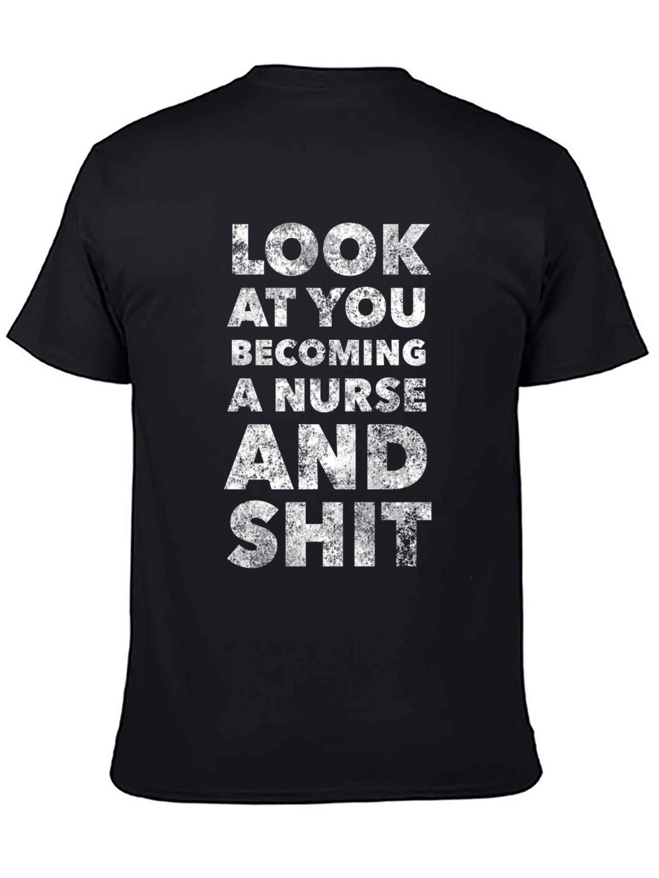 Black Funny Nurse T-Shirt - "Look At You Becoming A Nurse" view 4