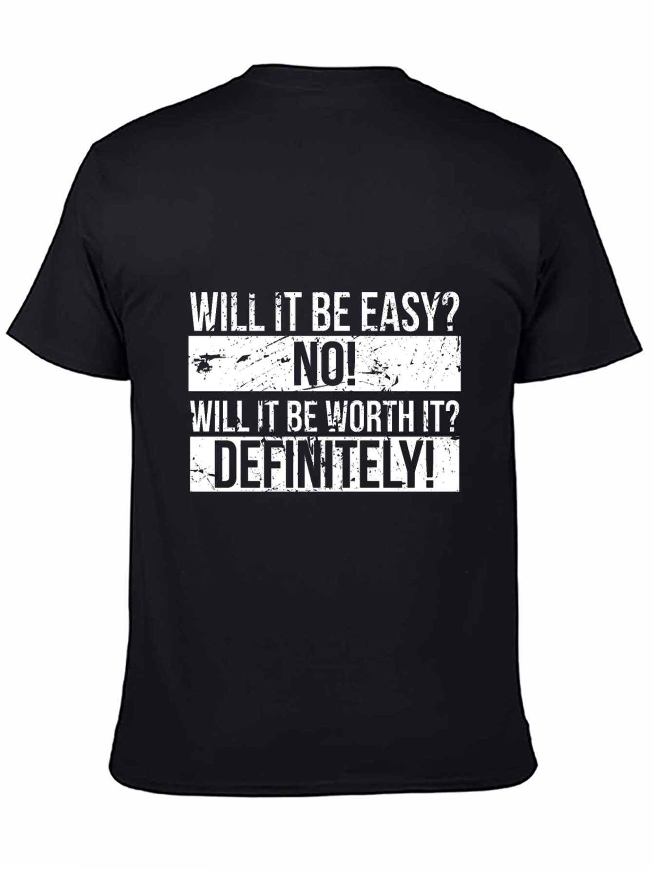 Black Motivational T-Shirt - Will It Be Easy? NO! view 4