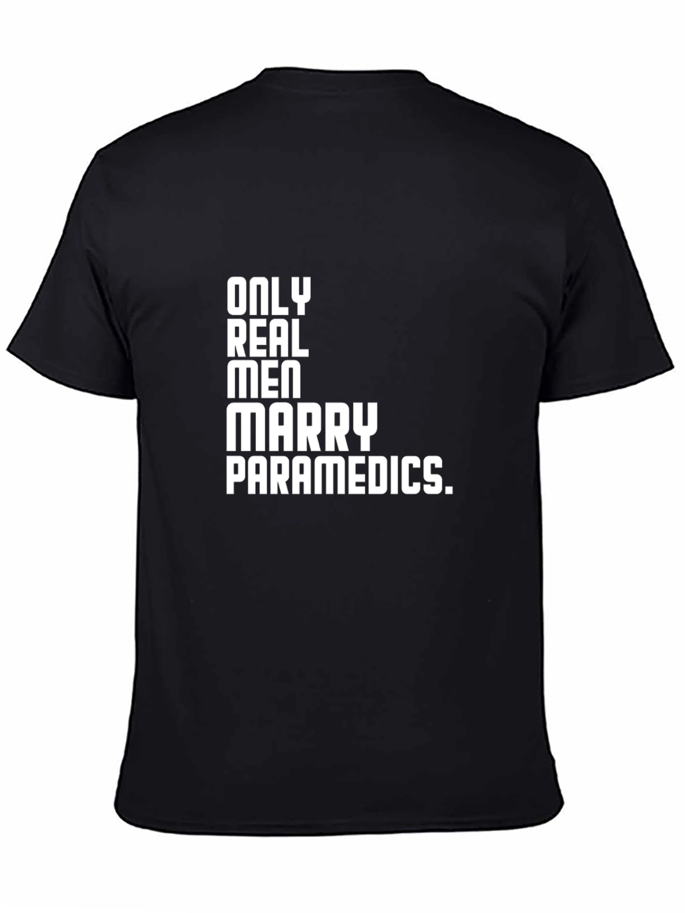 Black Only Real Men Marry Paramedics T-Shirt view 4