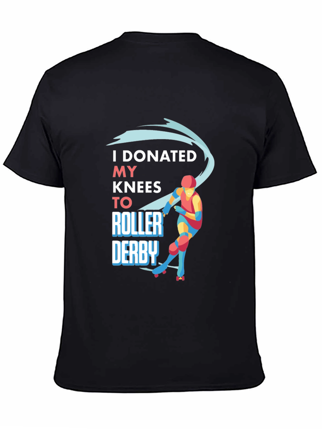Black I Donated My Knees to Roller Derby T-Shirt view 4