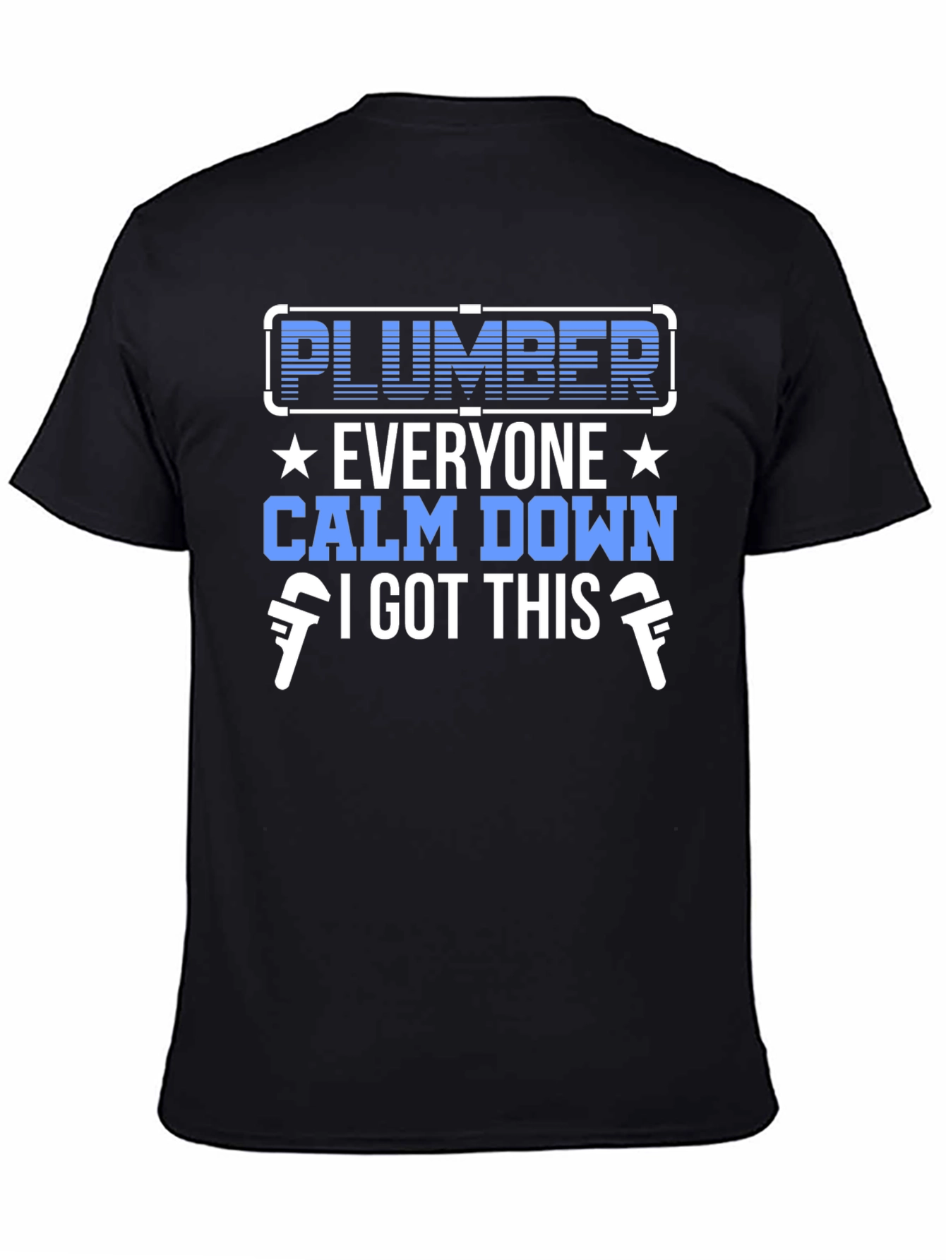 Black Plumber T-Shirt: Everyone Calm Down, I Got This view 4