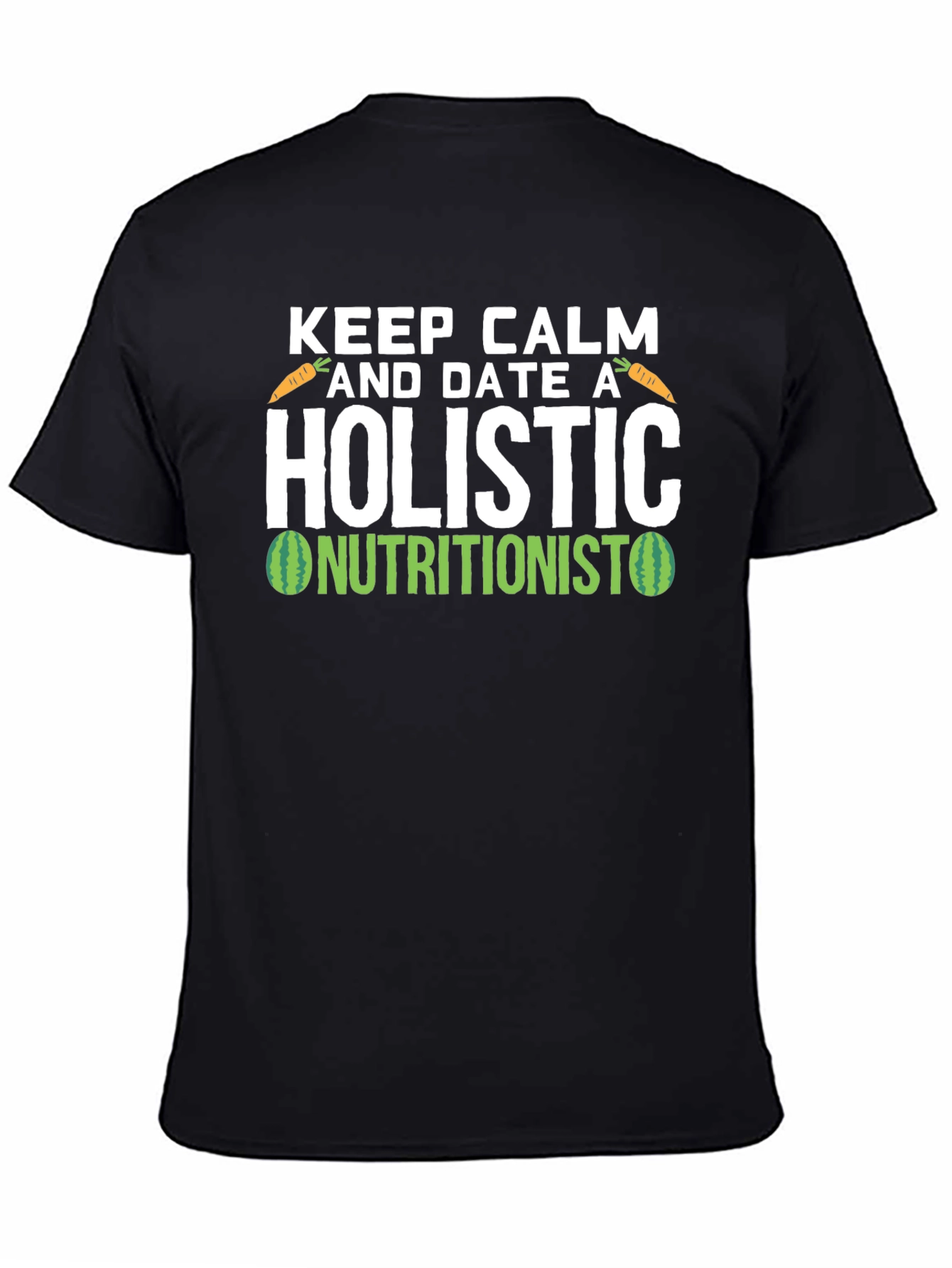 Black Holistic Nutritionist T-Shirt - Keep Calm and Date One view 4
