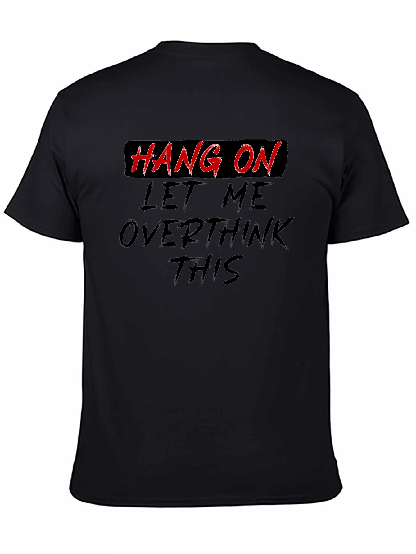 Black Hang On Overthink T-Shirt - Funny Slogan Tee view 4