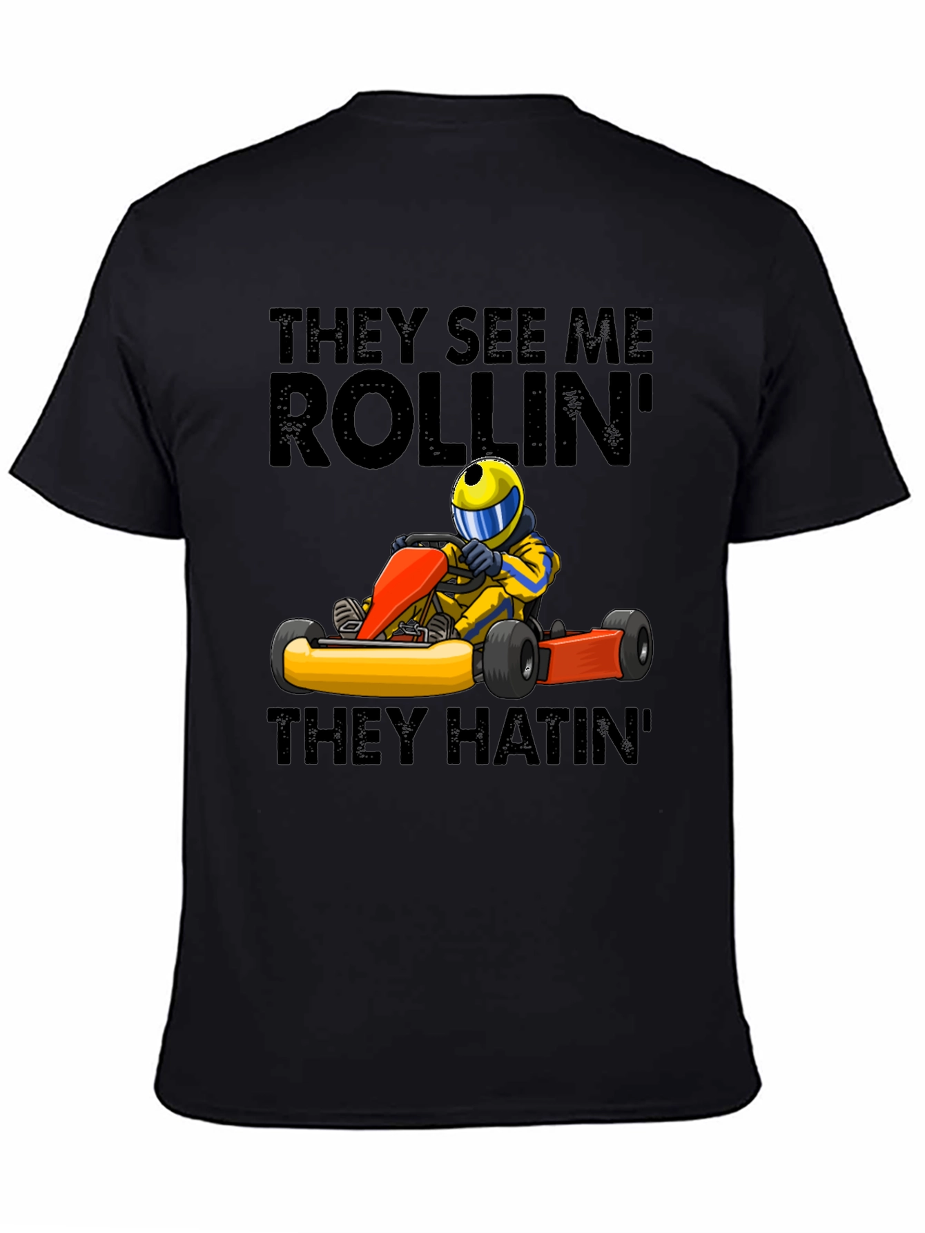 Black They See Me Rollin' T-Shirt - Funny Kart Racing Tee view 4