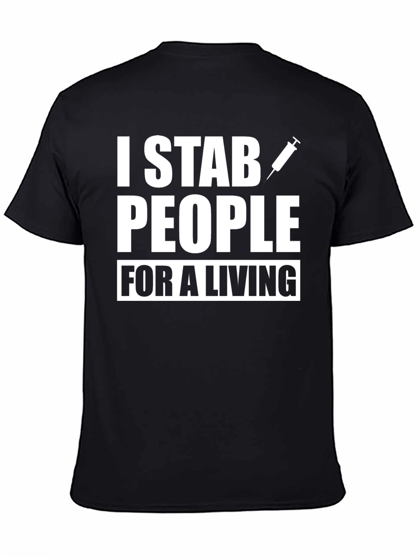 I Stab People For a Living - Funny T-Shirt - 4