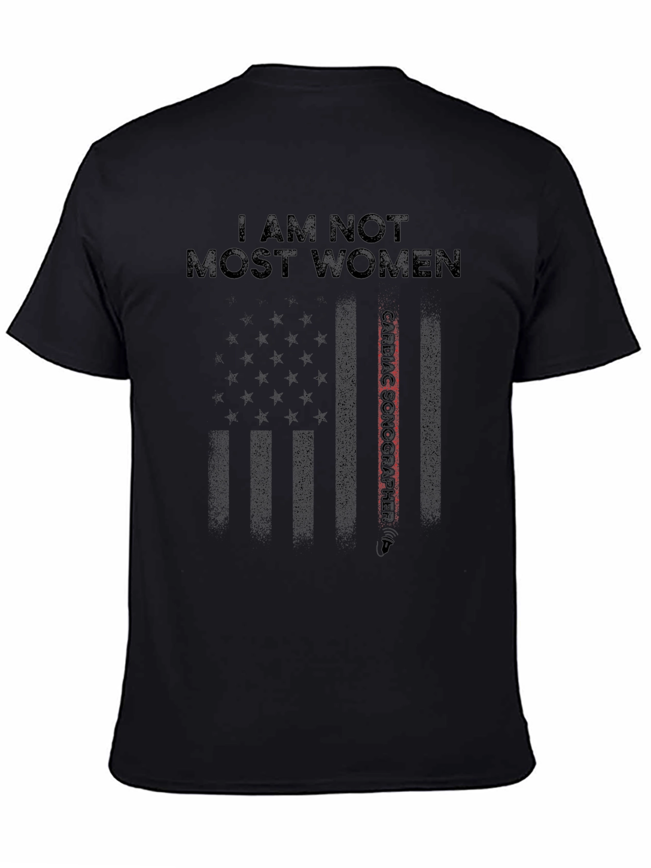 Black I Am Not Most Women - Cardiac Sonographer T-Shirt view 4