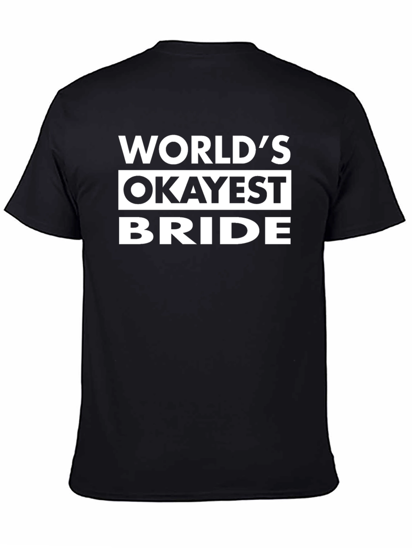 Black World's Okayest Bride Funny Graphic T-Shirt view 4