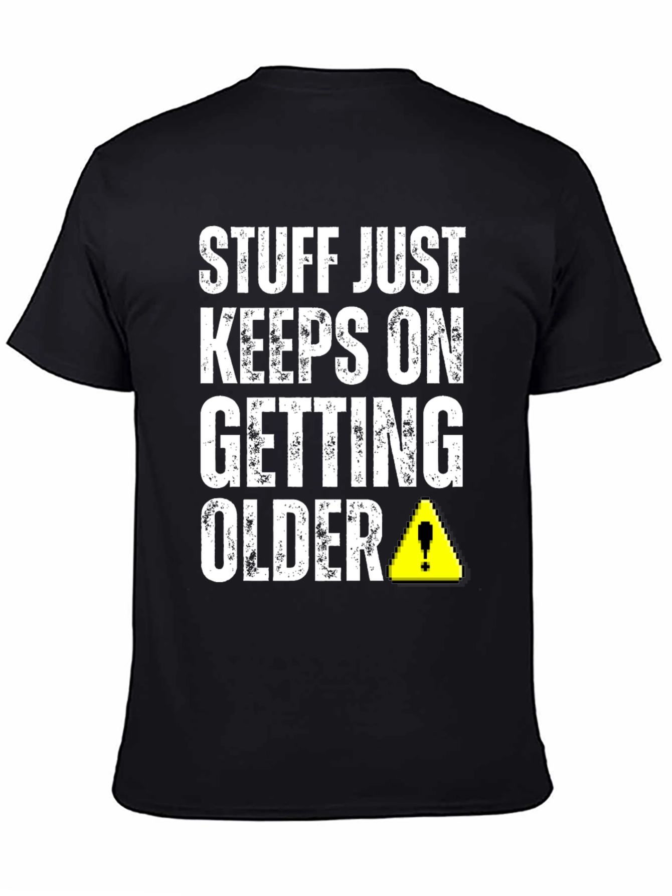 Black Stuff Just Keeps On Getting Older T-Shirt view 4