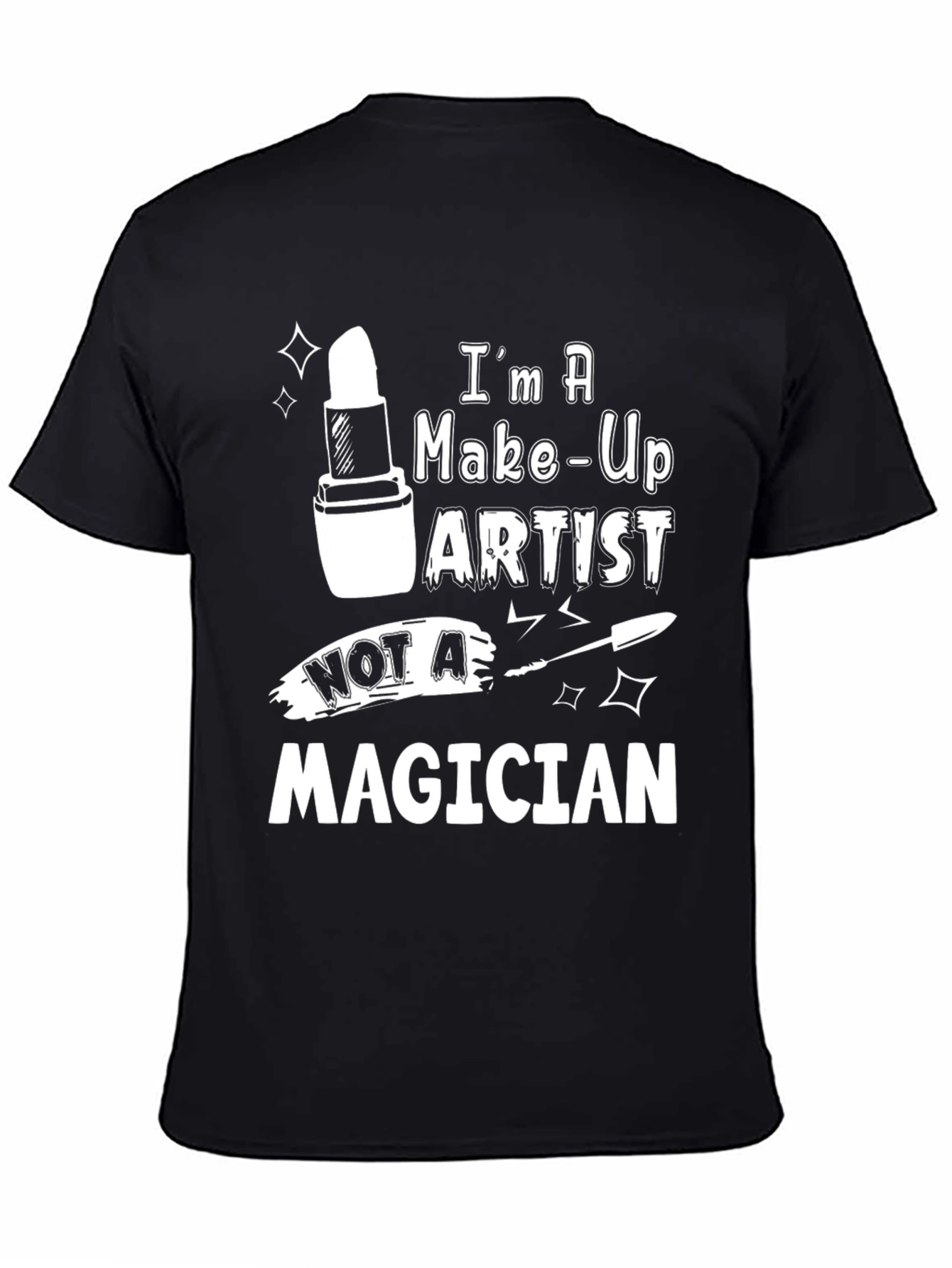 Black Makeup Artist T-Shirt - Not a Magician Funny Tee view 4
