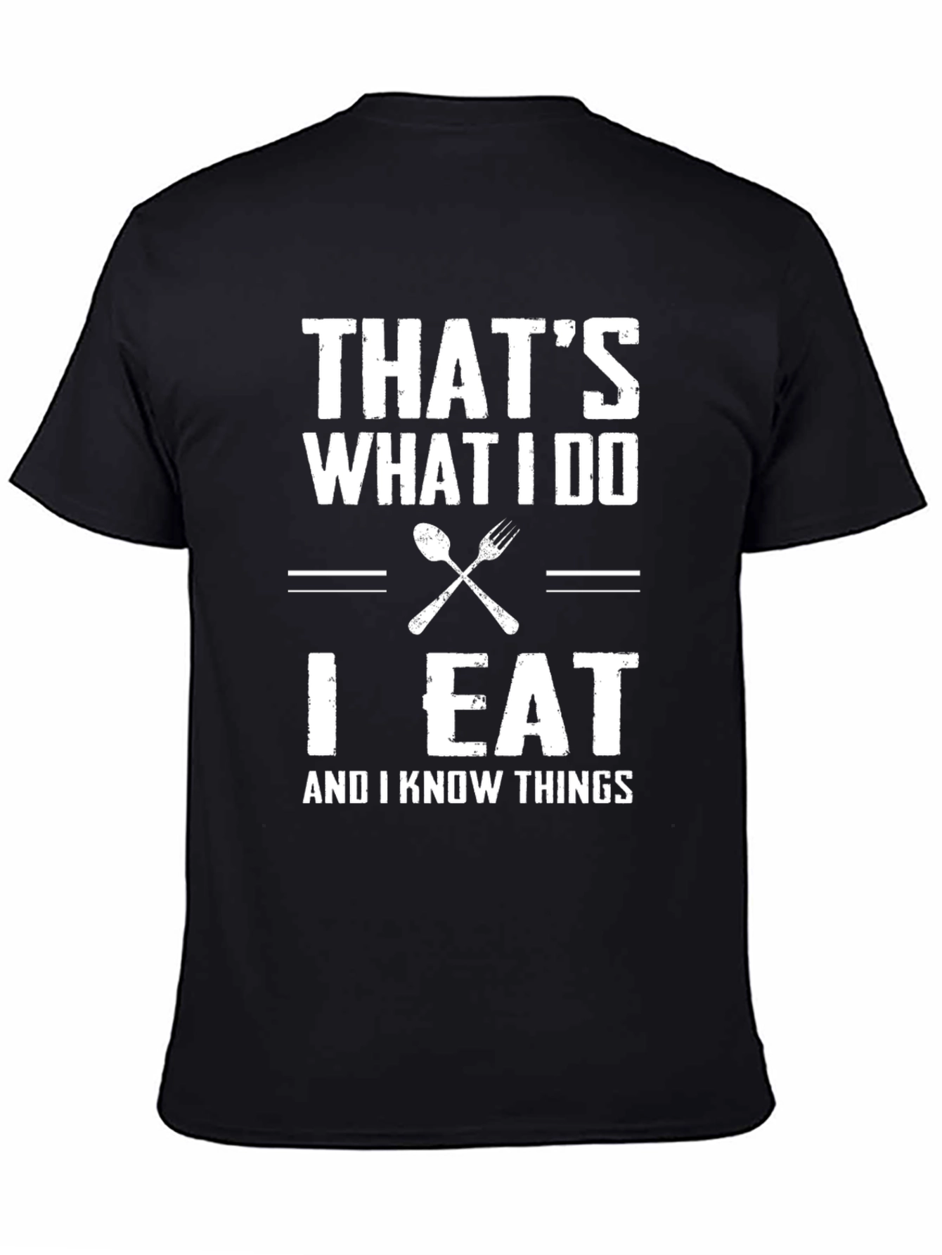 Black That's What I Do I Eat And I Know Things T-Shirt view 4