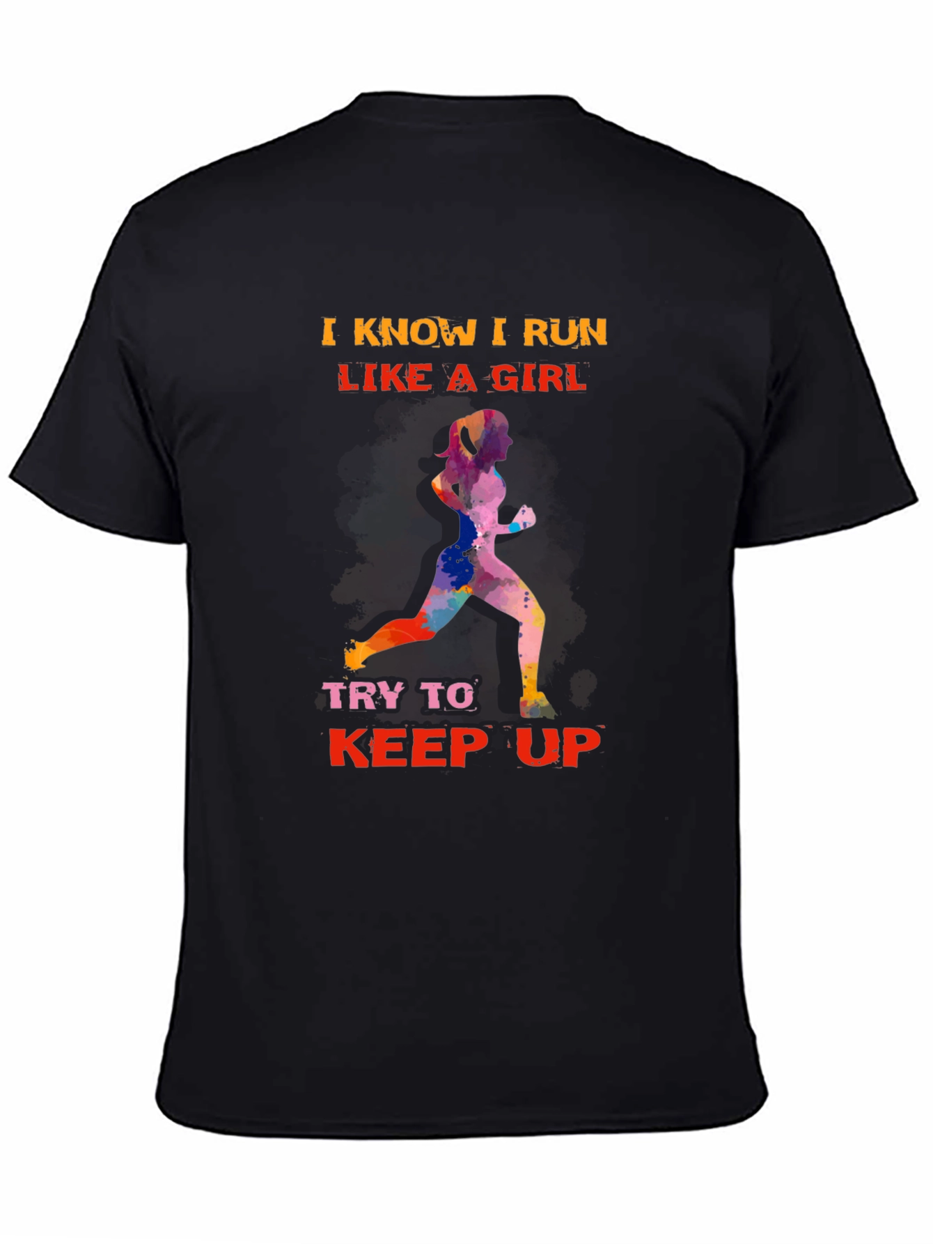 Black I Run Like a Girl T-Shirt view 4