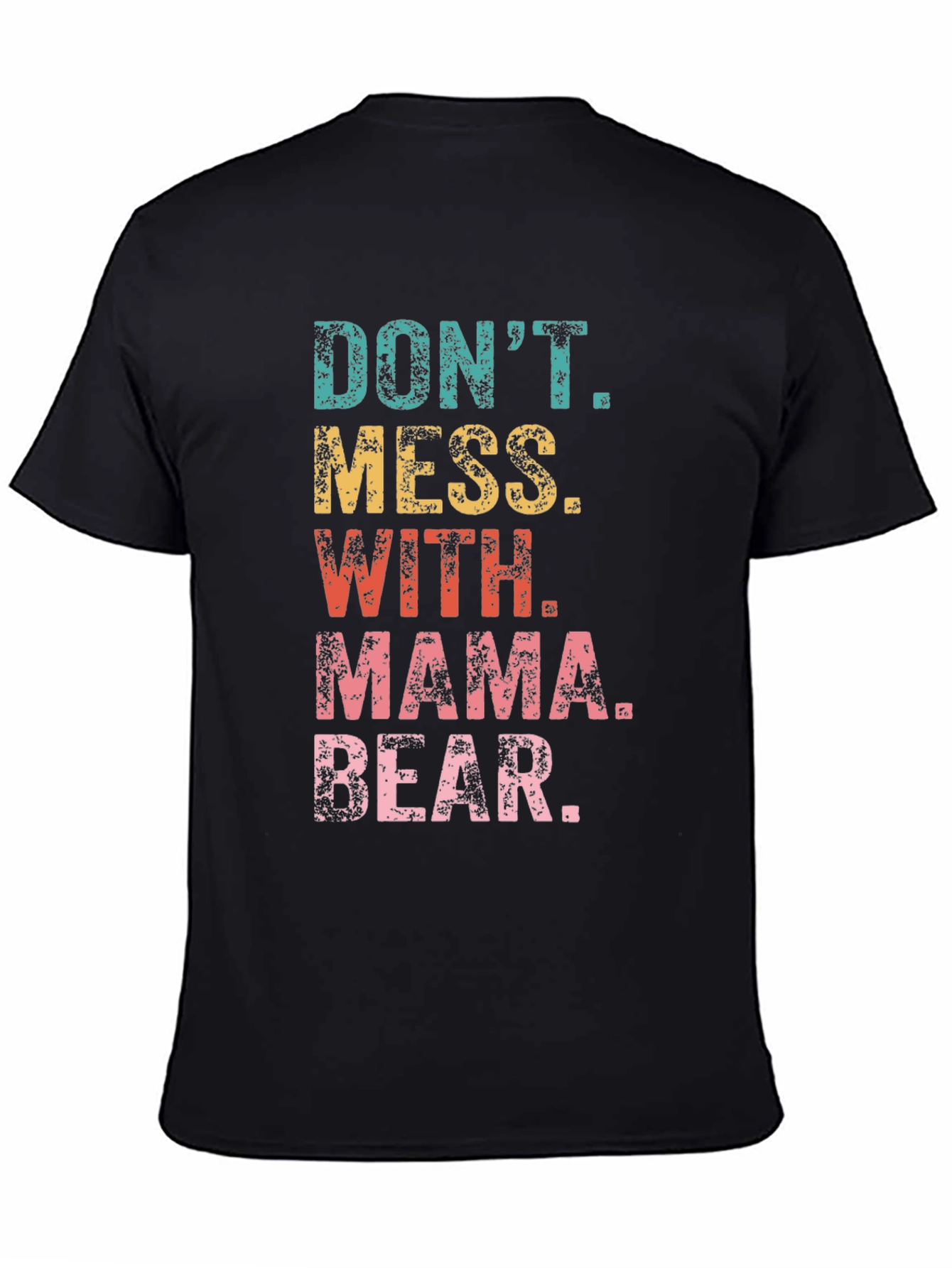 Black Don't Mess With Mama Bear Black Graphic T-Shirt view 4