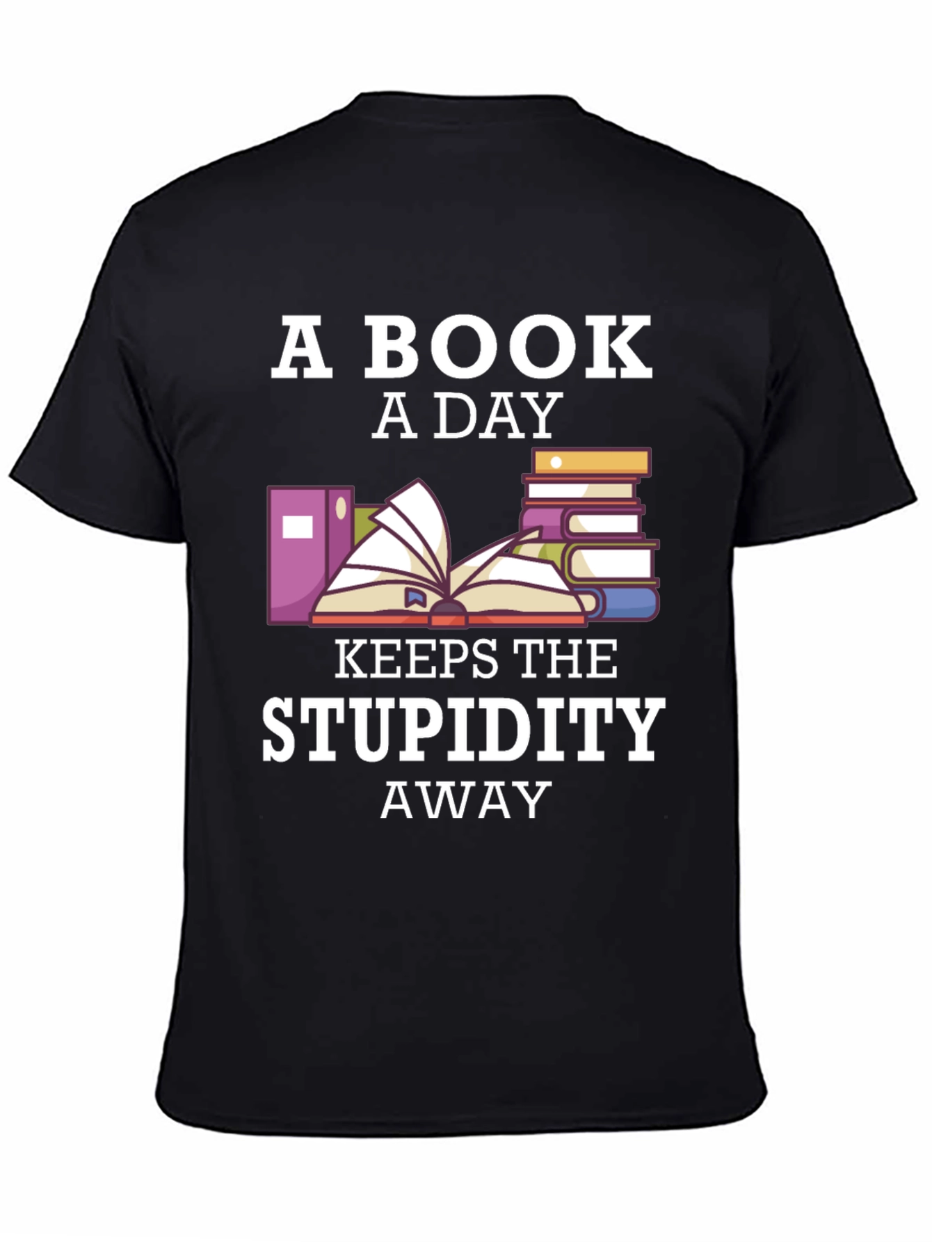 Black A Book A Day Keeps The Stupidity Away T-Shirt view 4
