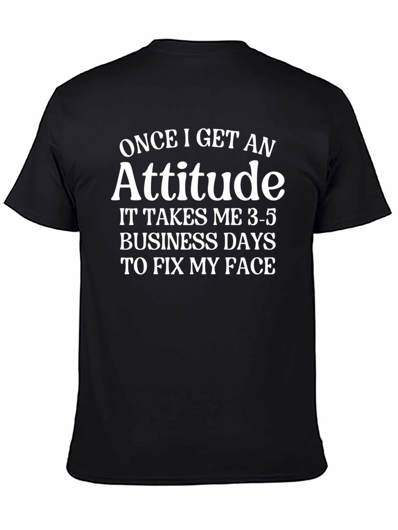 Black Attitude T-Shirt: Funny Slogan Tee view 4