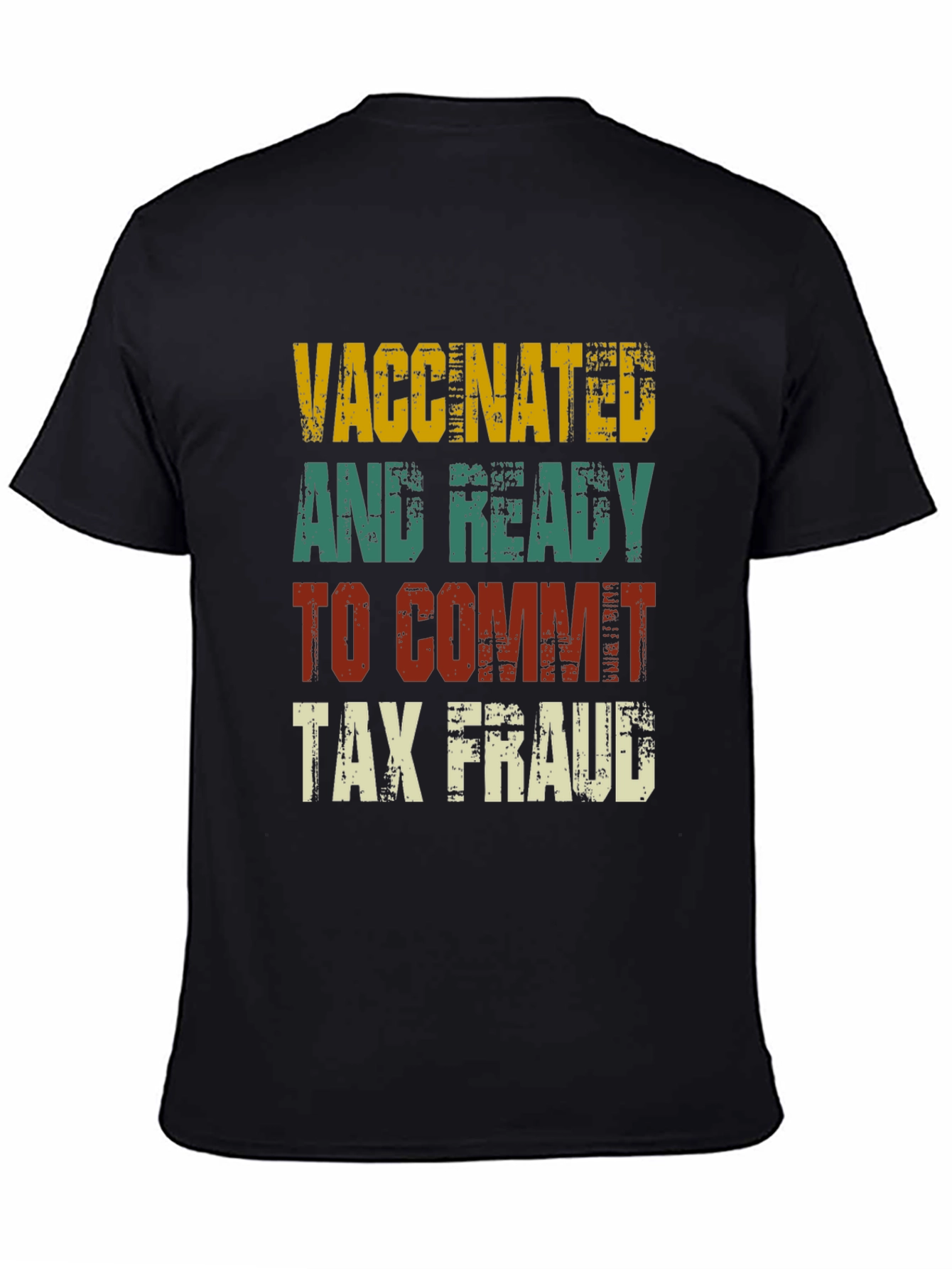 Black Vaccinated and Ready Tax Fraud T-Shirt view 4