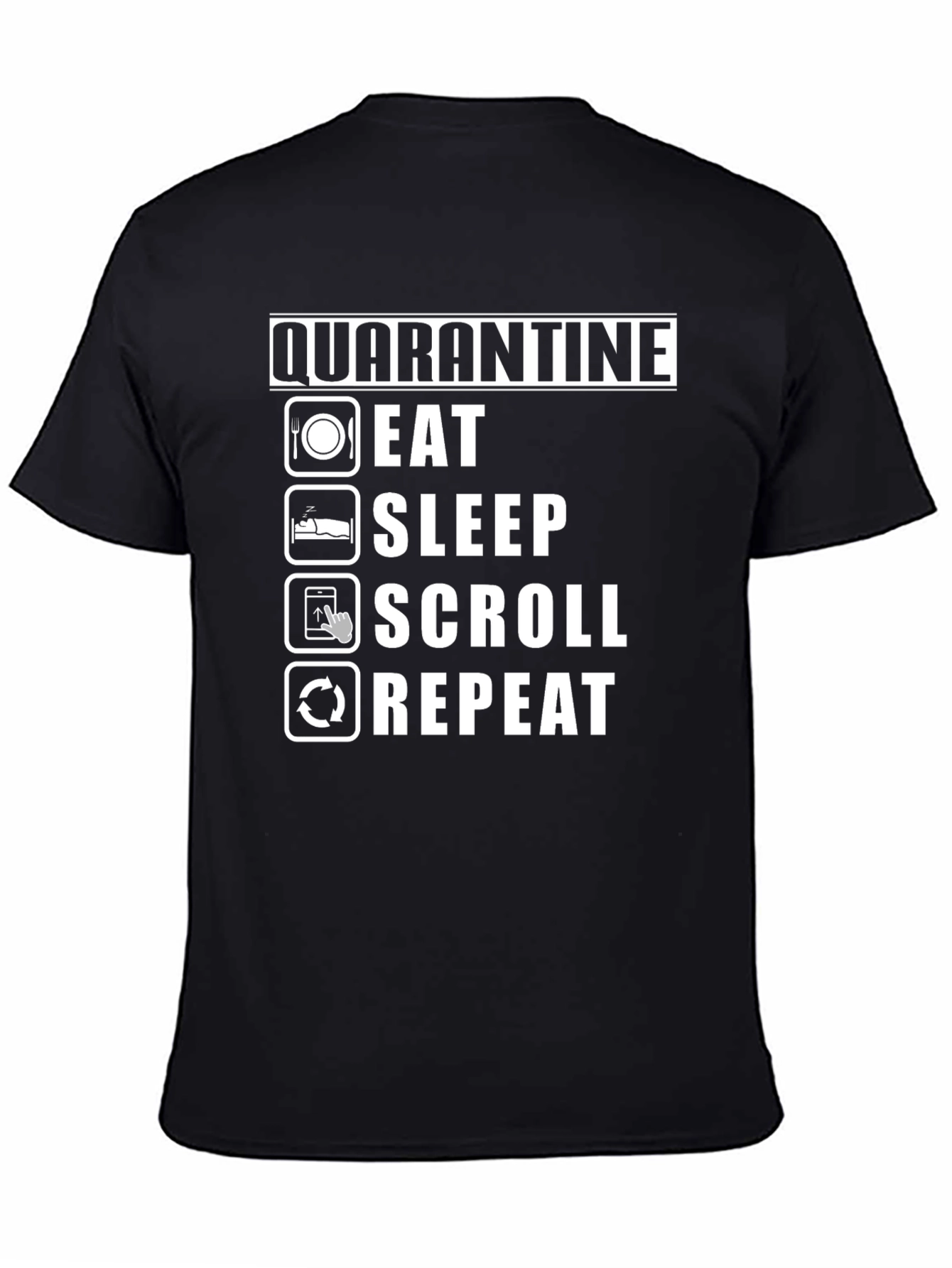 Black Quarantine Eat Sleep Scroll Repeat T-Shirt - Stay Home Edition view 4