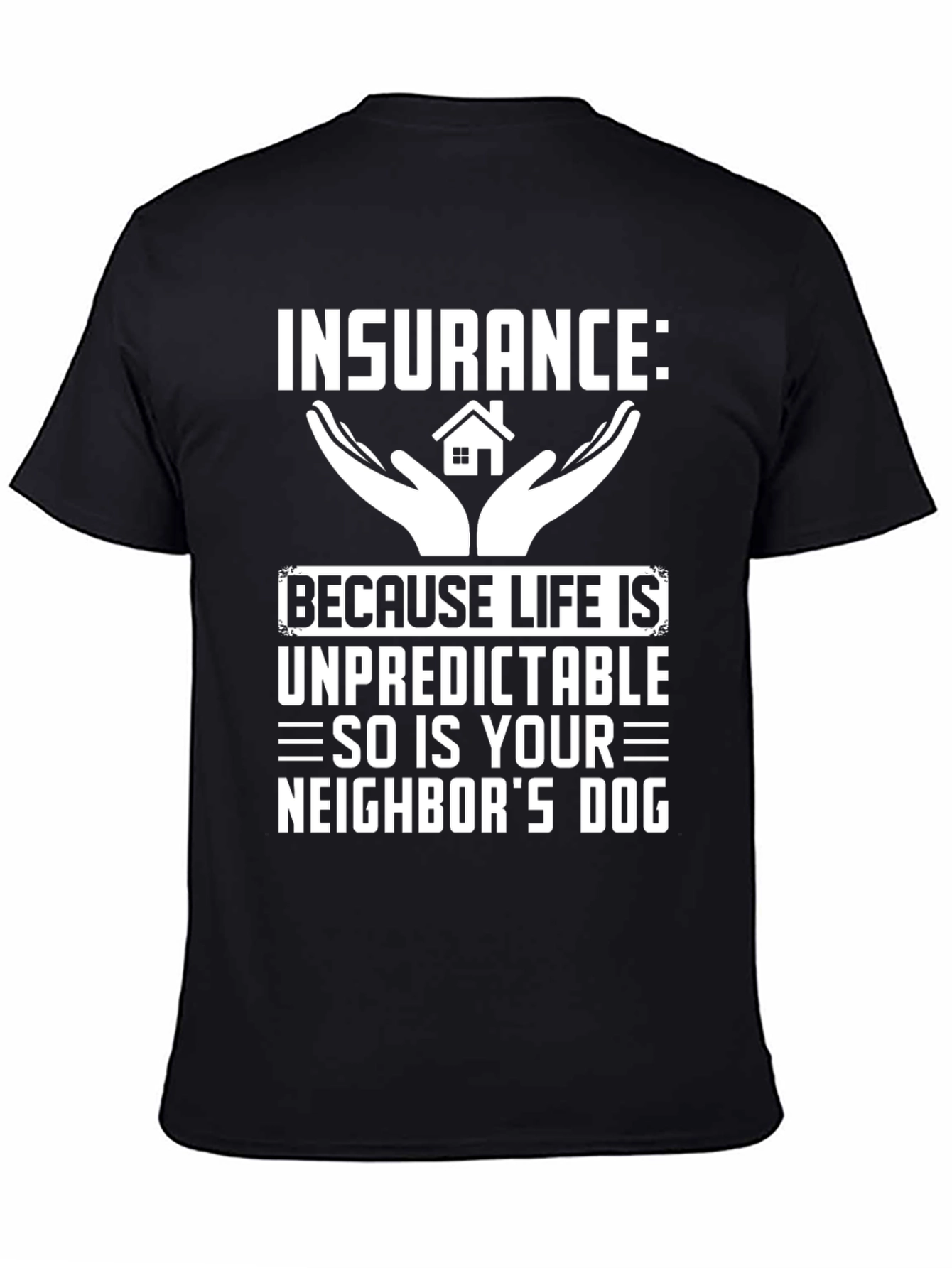 Black Insurance: Because Life is Unpredictable T-Shirt view 4