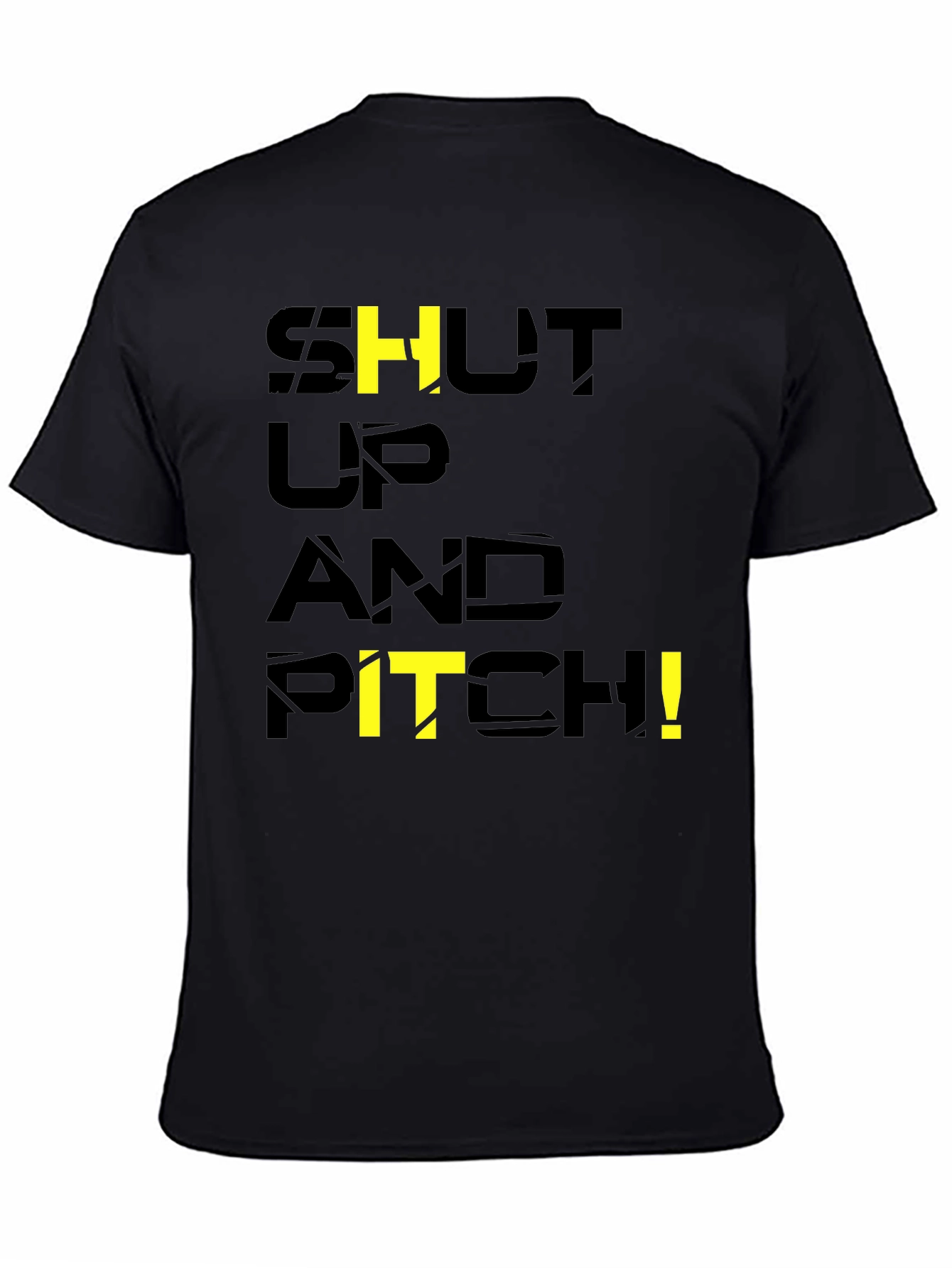 Black Shut Up and Pitch! Black Graphic T-Shirt view 4
