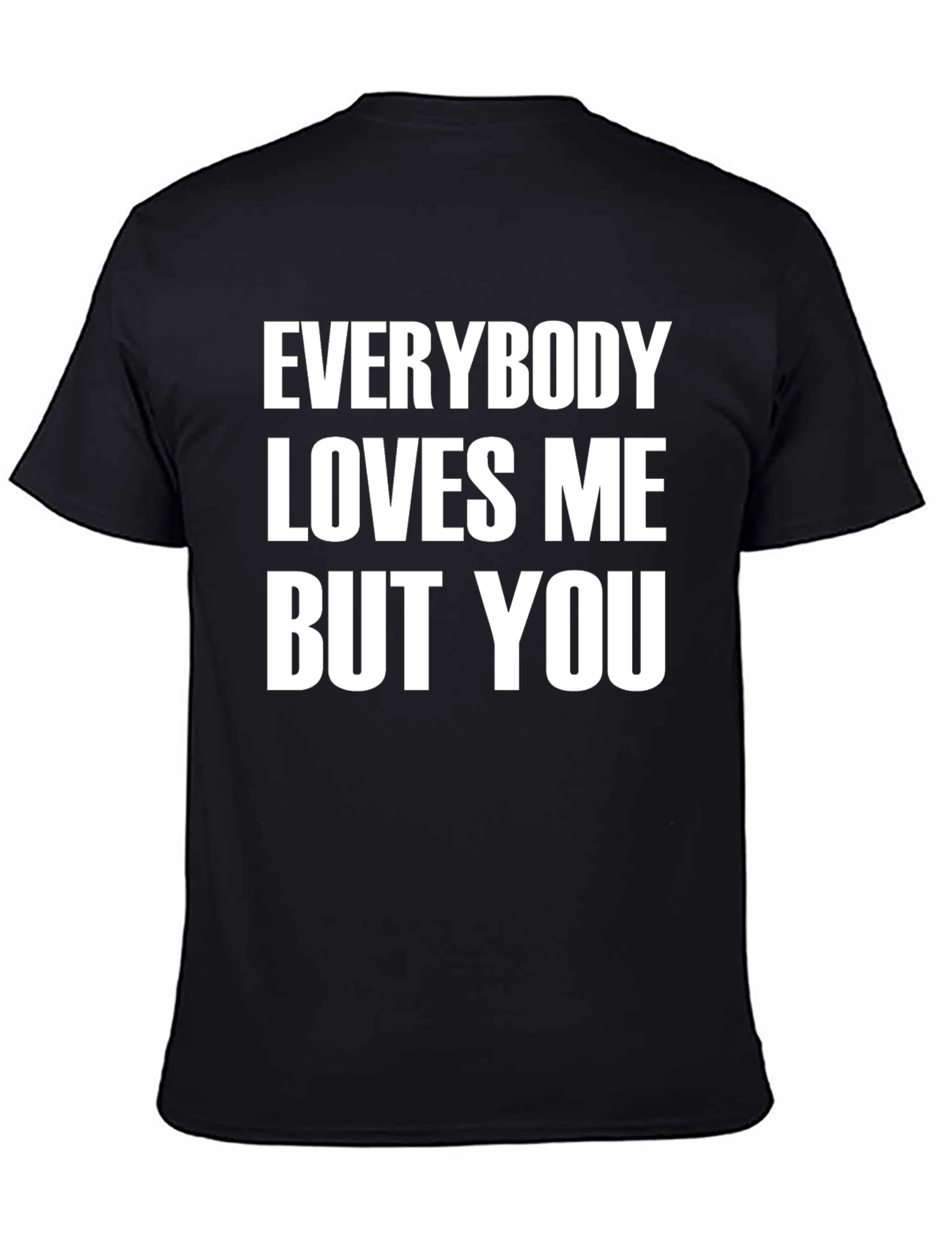 Black Everybody Loves Me But You Graphic Tee view 4