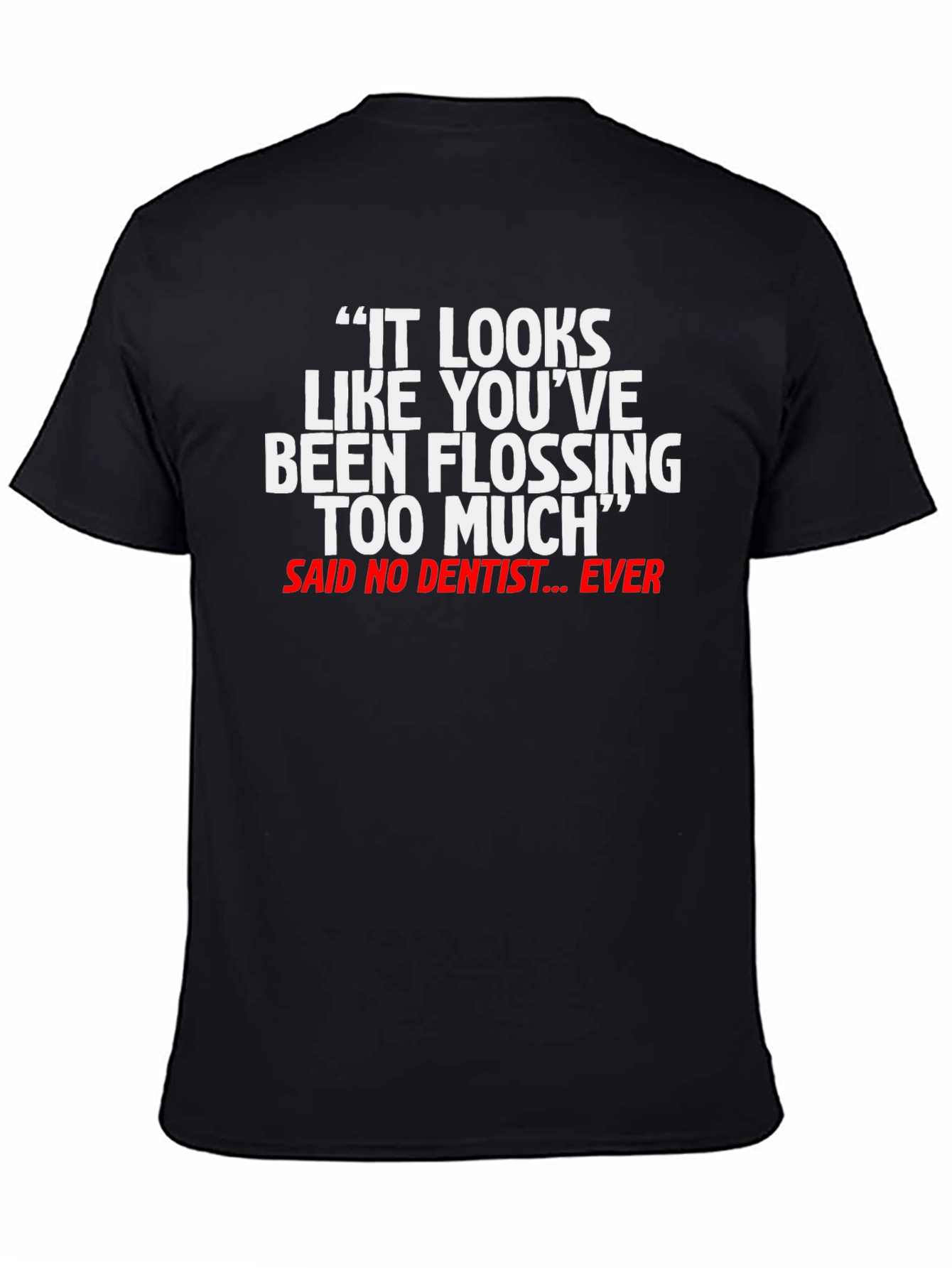 Black Flossing Too Much Funny Dentist T-Shirt view 4