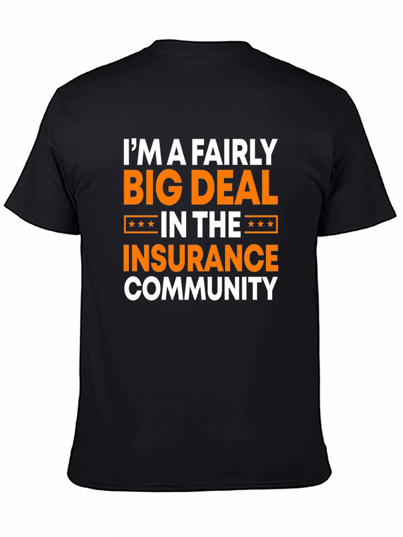 Black I'm A Fairly Big Deal Insurance Community T-Shirt view 4