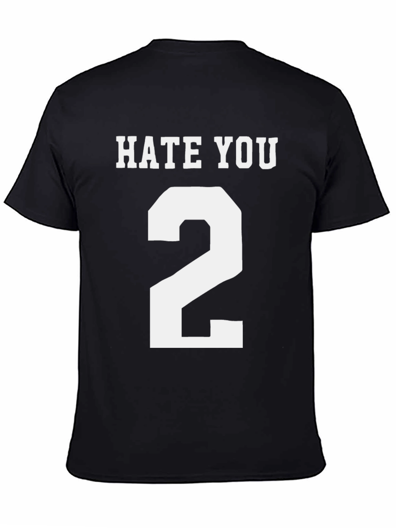 Black Hate You 2 T-Shirt - Funny Novelty Tee view 4