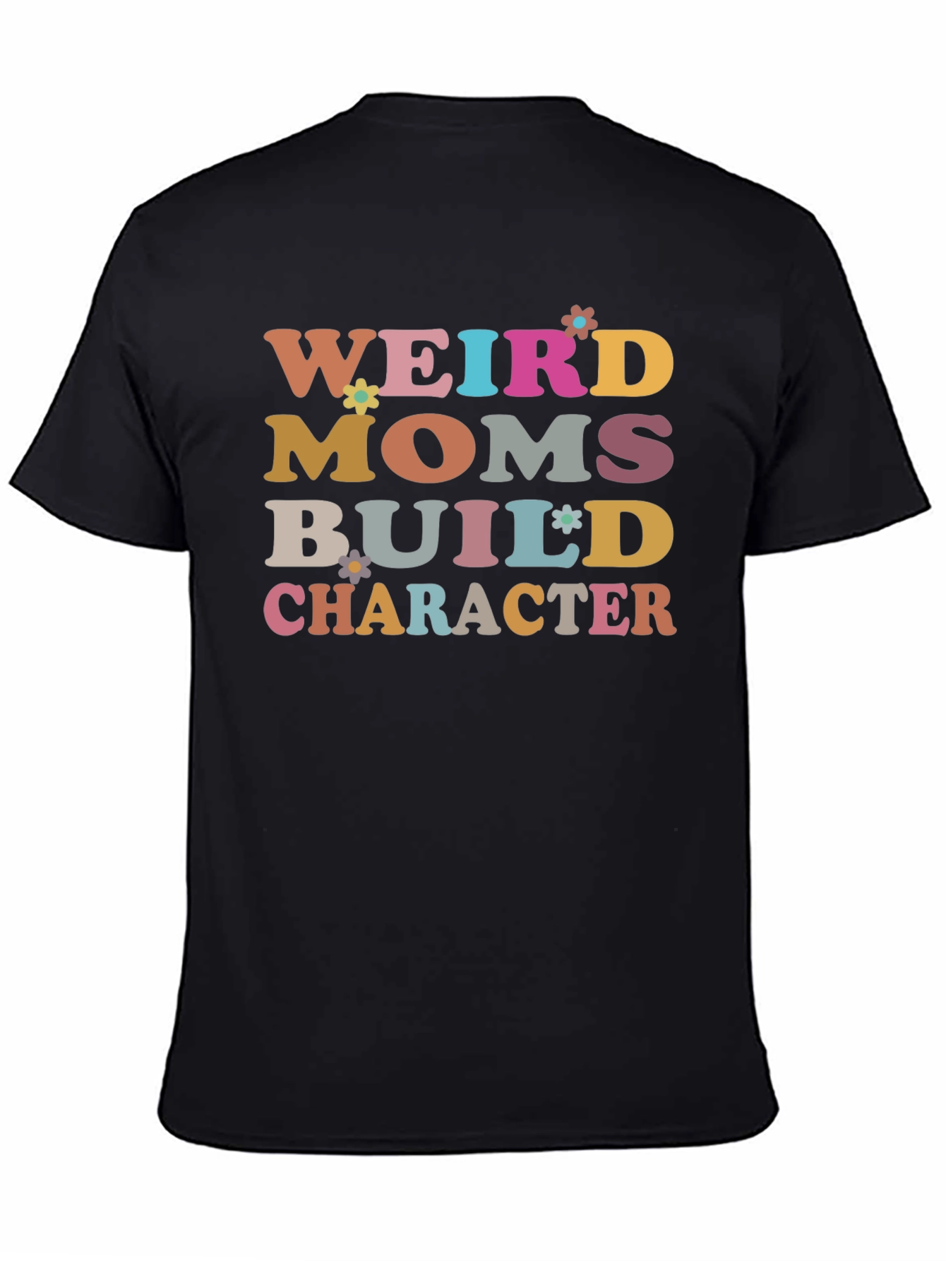 Black Weird Moms Build Character T-Shirt view 4