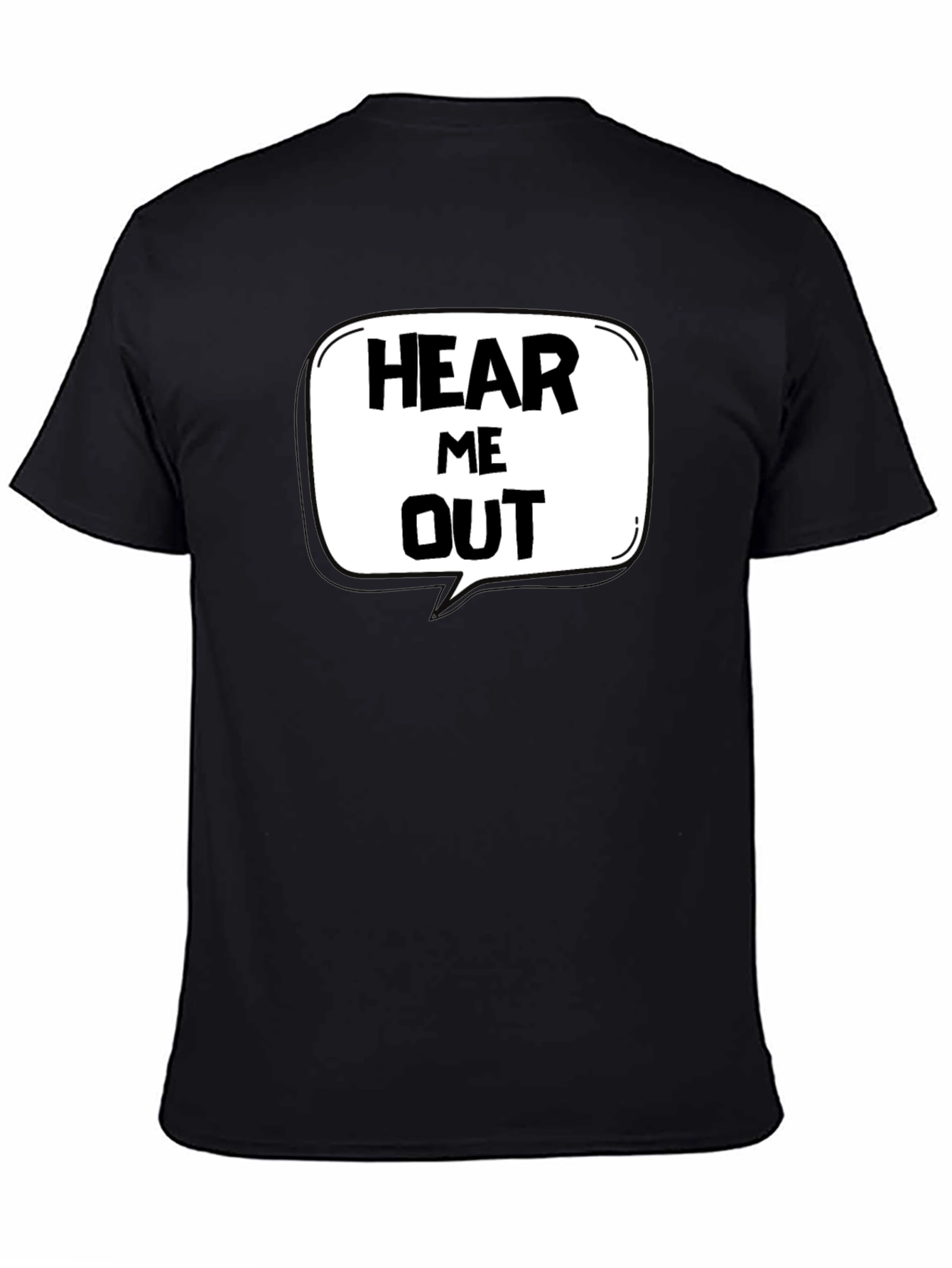 Black Hear Me Out Graphic T-Shirt - Funny Statement Tee view 4