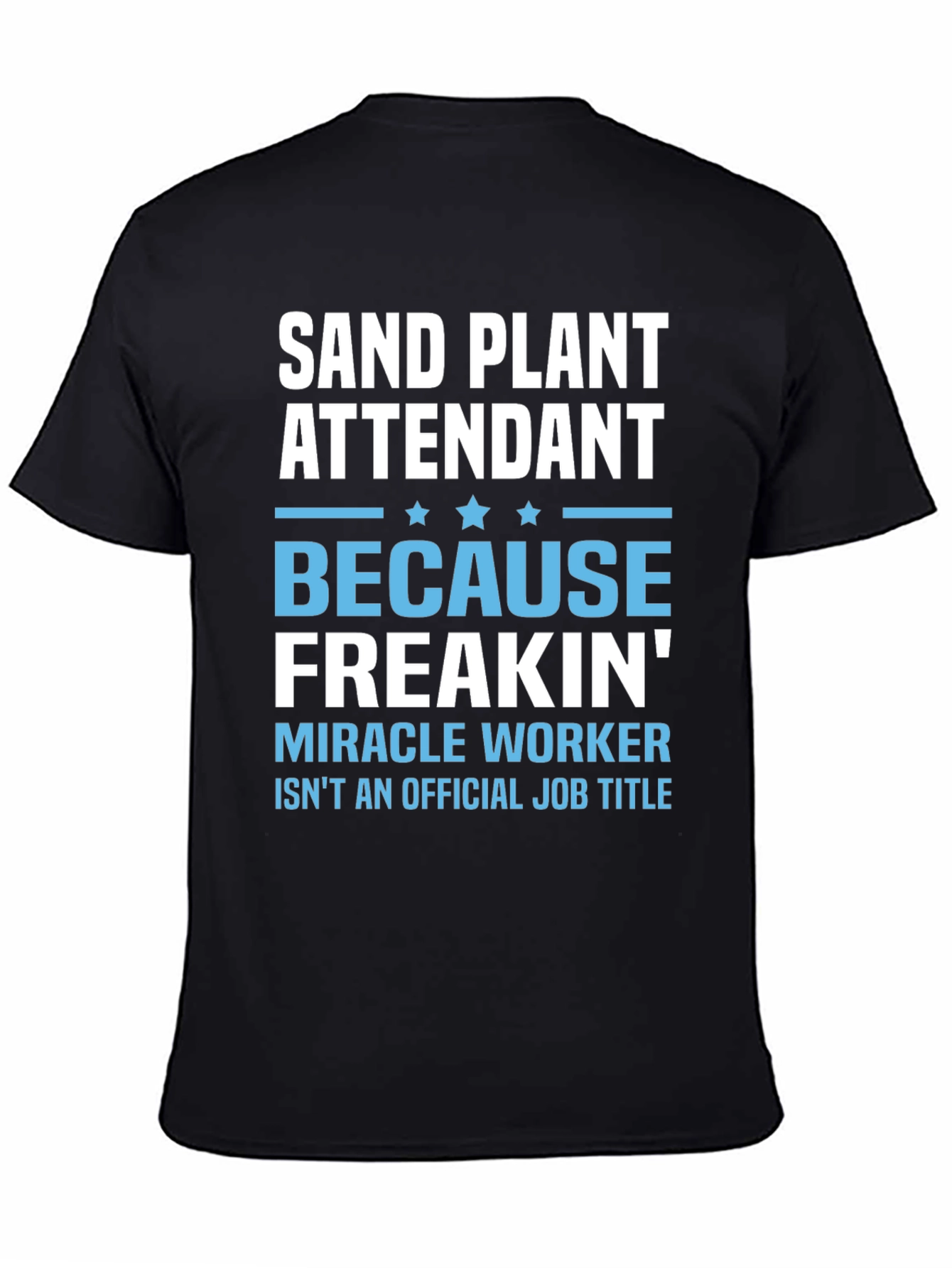 Black Sand Plant Attendant T-Shirt: Because Freakin' Miracle Worker view 4