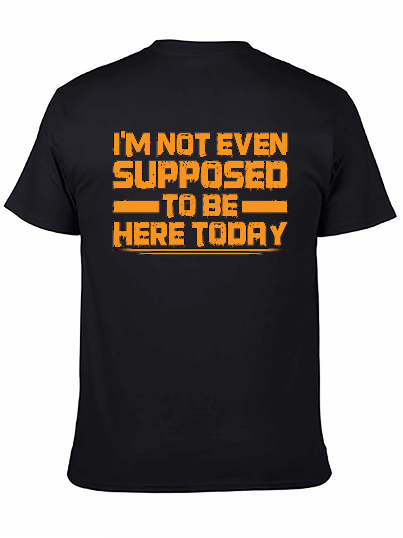 Black Humorous Graphic Tee - I'm Not Even Supposed to Be Here Today view 4