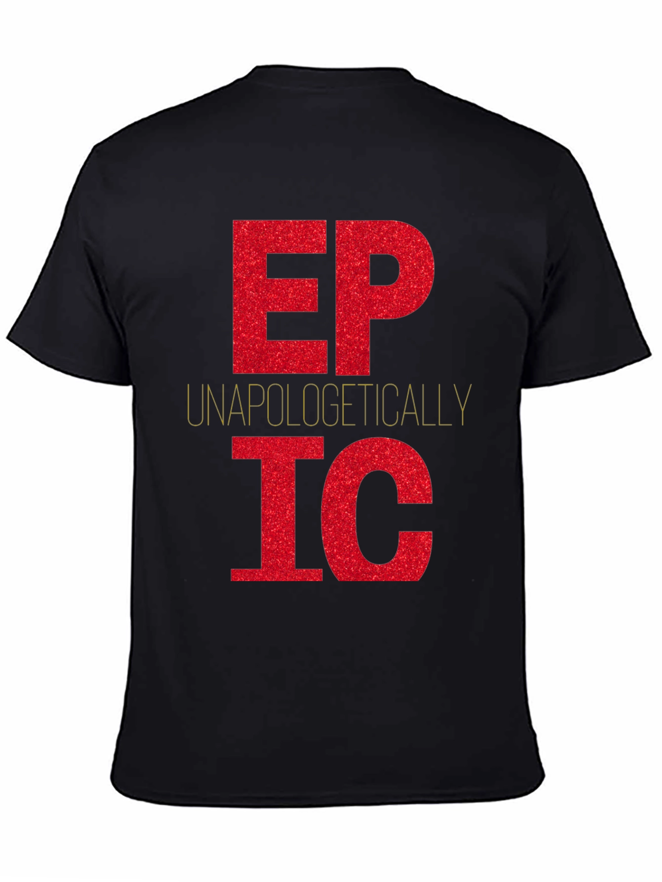 Black Unapologetically Epic T-Shirt view 4