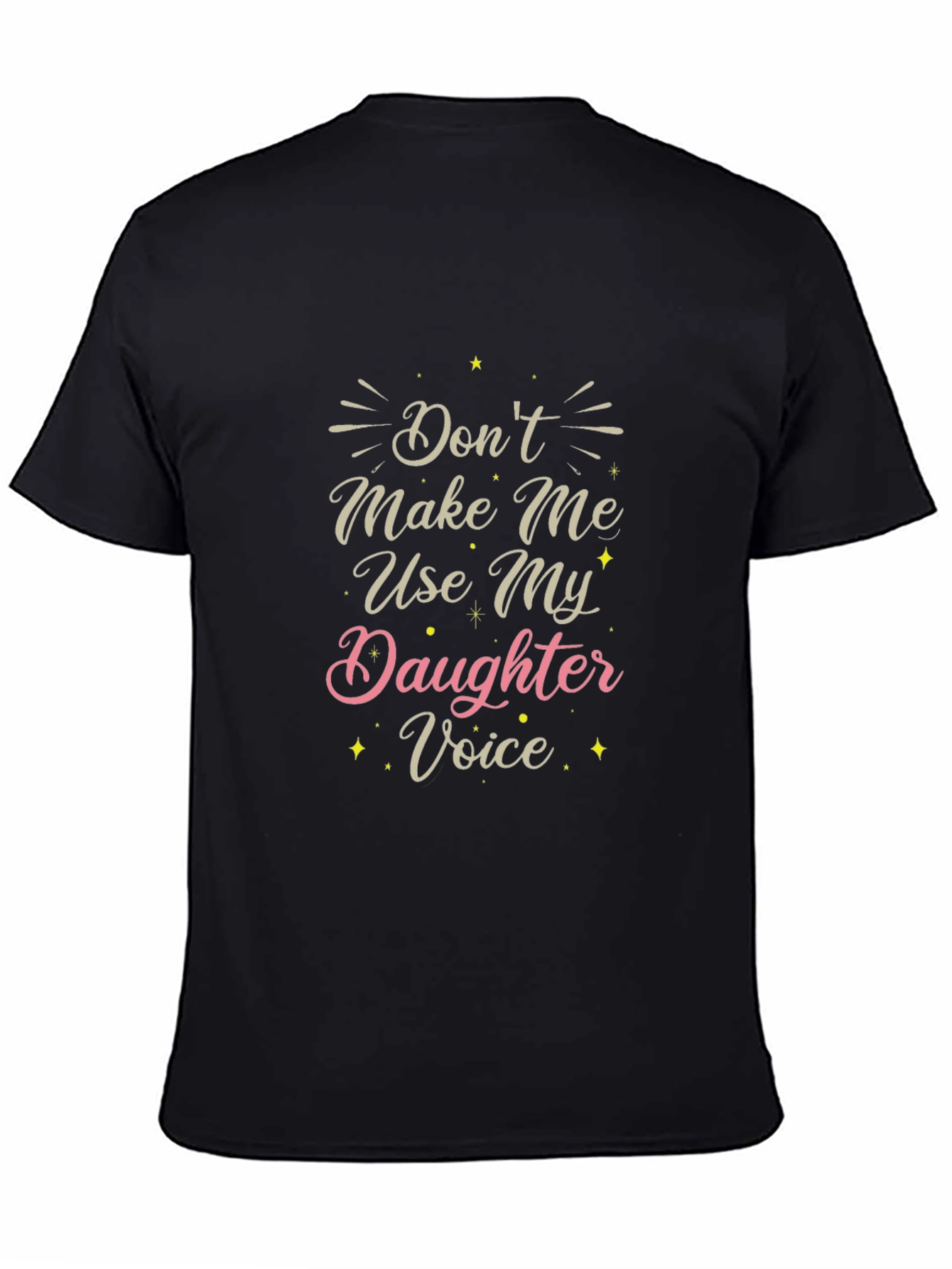 Black Don't Make Me Use My Daughter Voice T-Shirt view 4