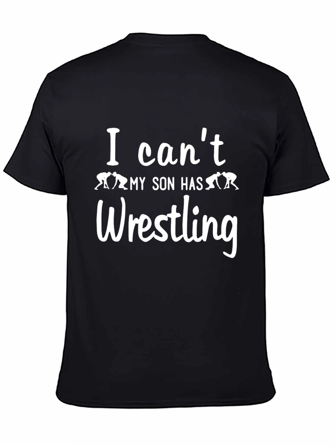 Black Wrestling Dad T-Shirt: "I Can't, My Son Has Wrestling" view 4