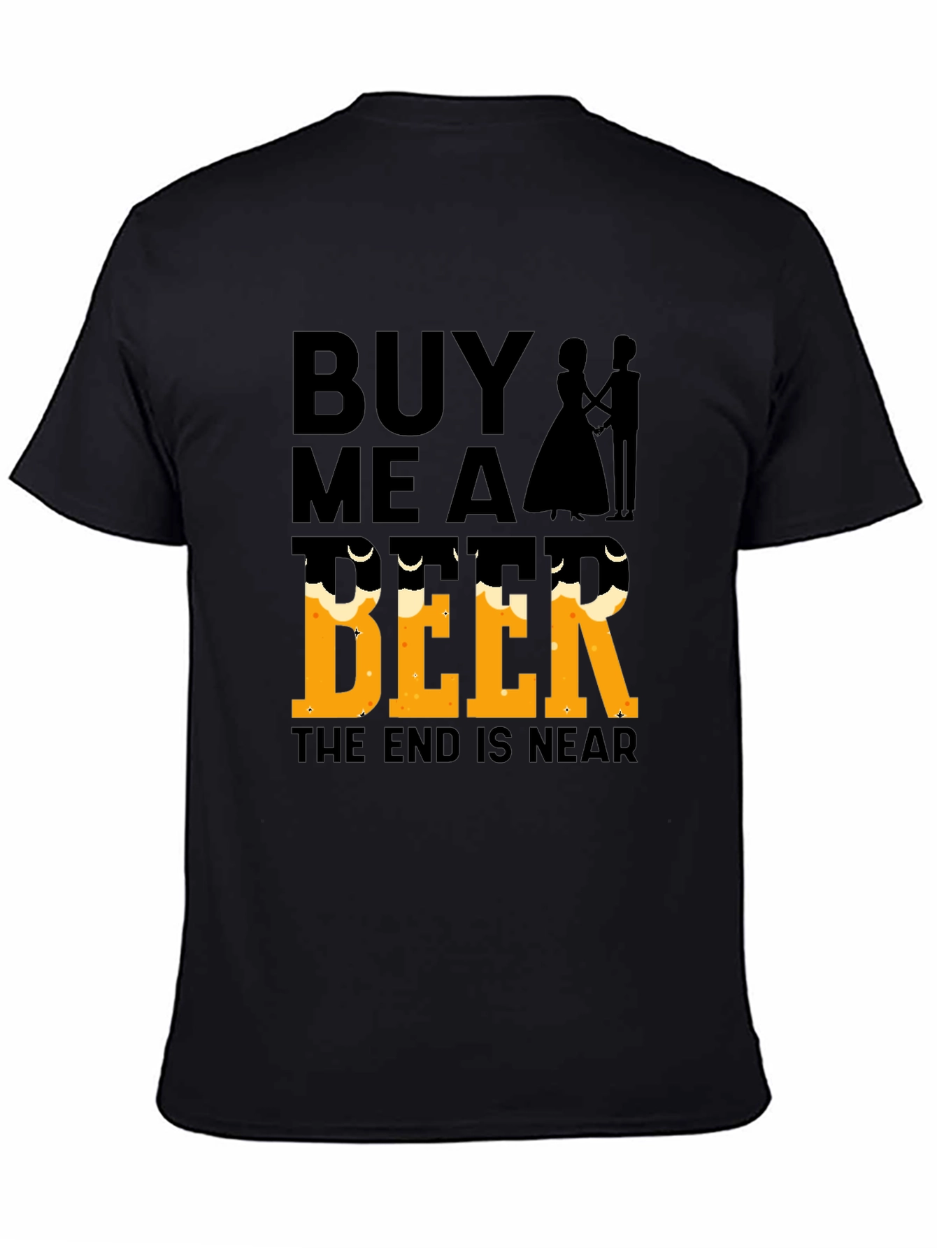 Black Buy Me a Beer, The End Is Near - Funny Wedding T-Shirt view 4