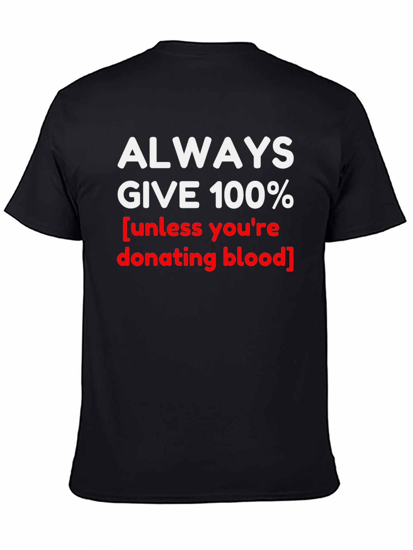 Black Always Give 100% Novelty Graphic T-Shirt view 4