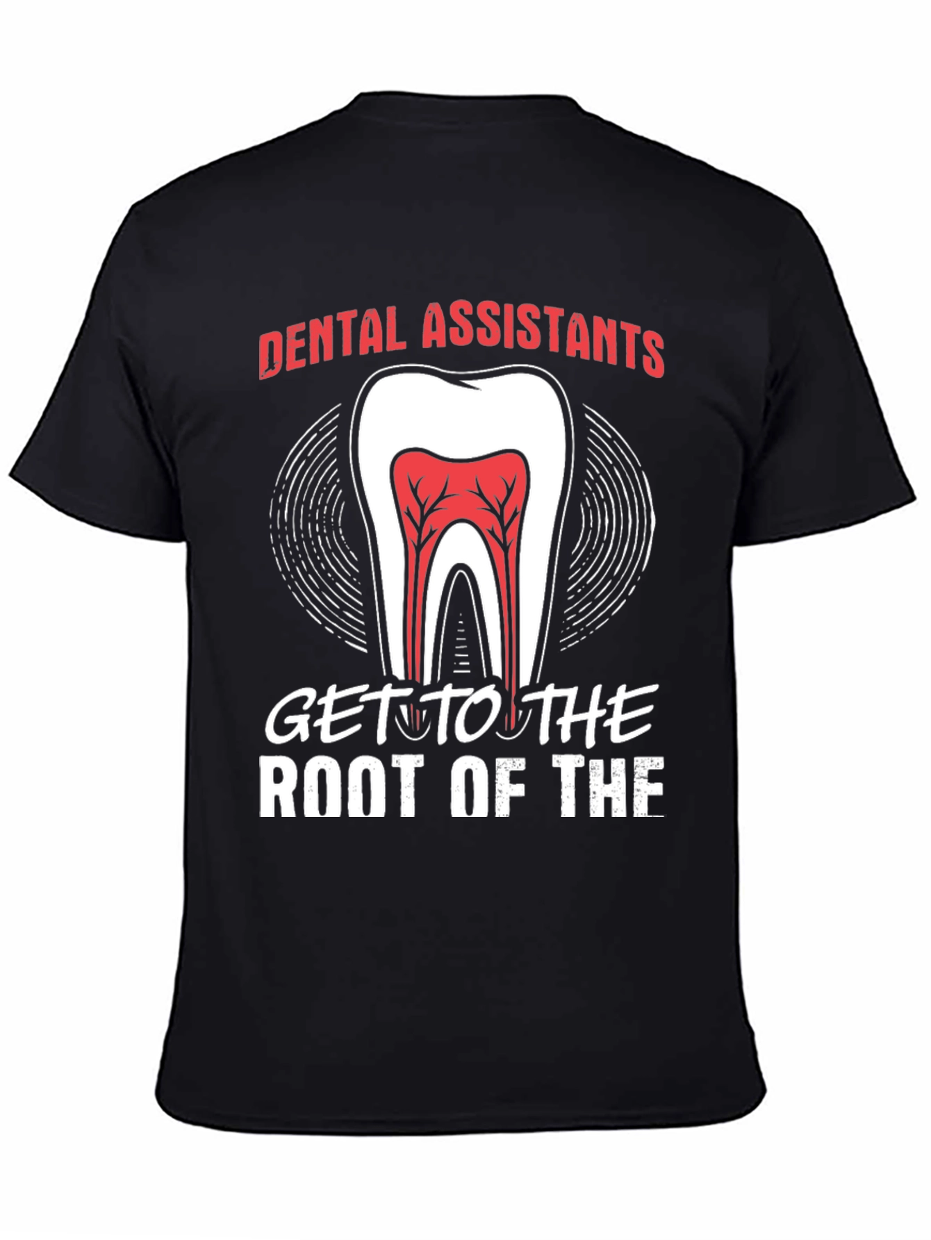 Black Dental Assistant "Root Of The" T-Shirt view 4
