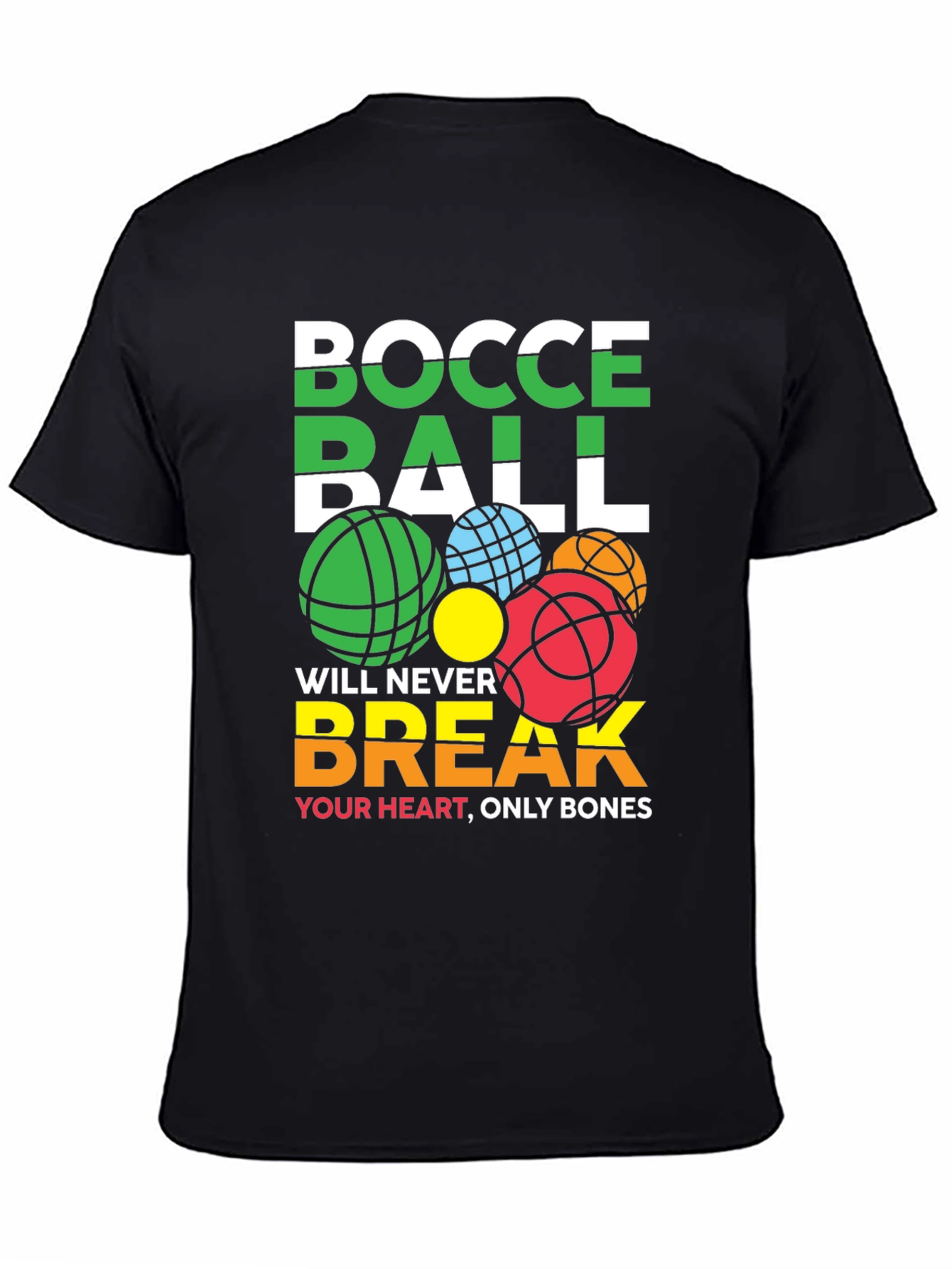Black Bocce Ball Never Break Your Heart Graphic T-Shirt view 4
