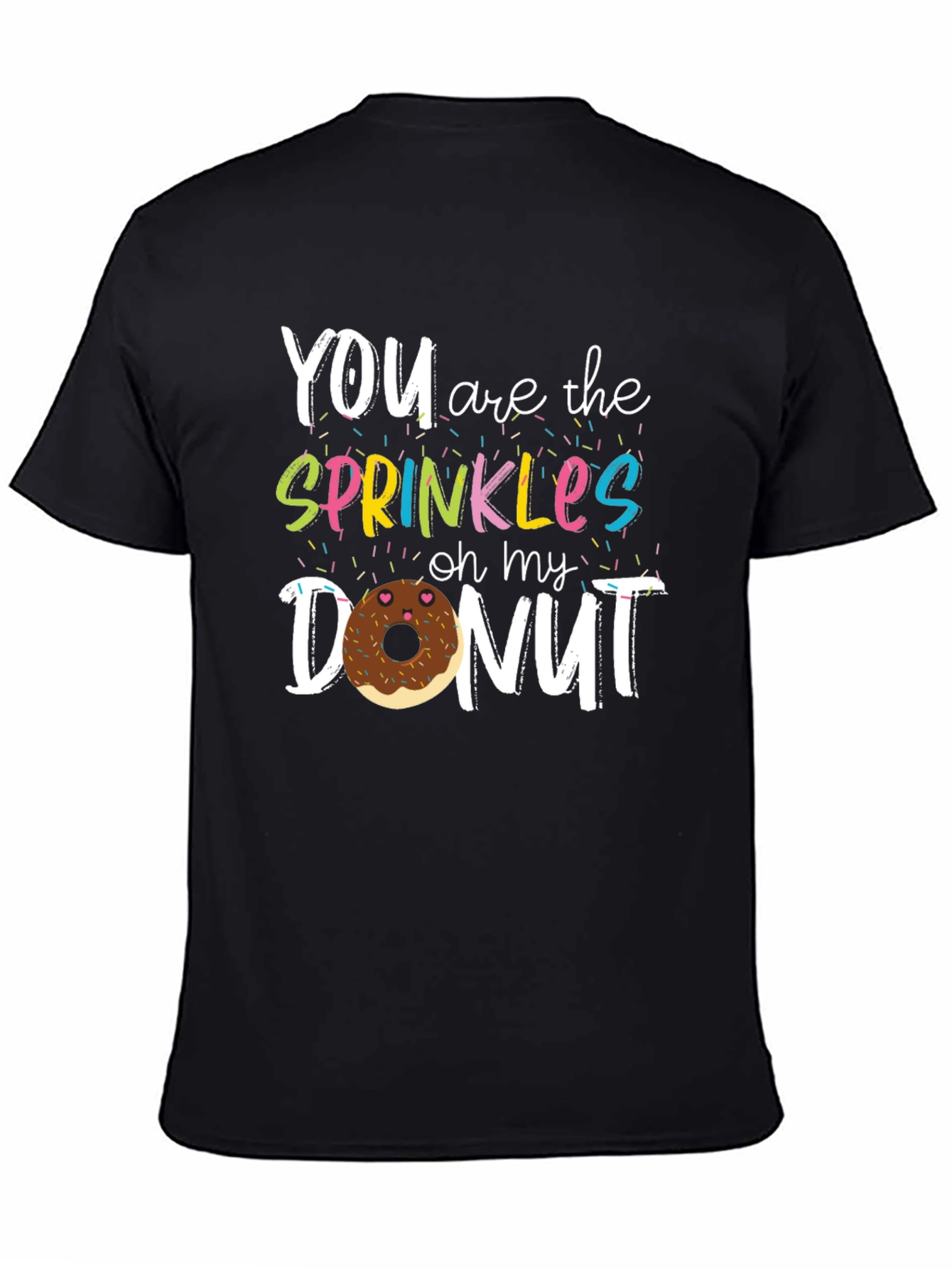 Black You Are The Sprinkles On My Donut T-Shirt view 4