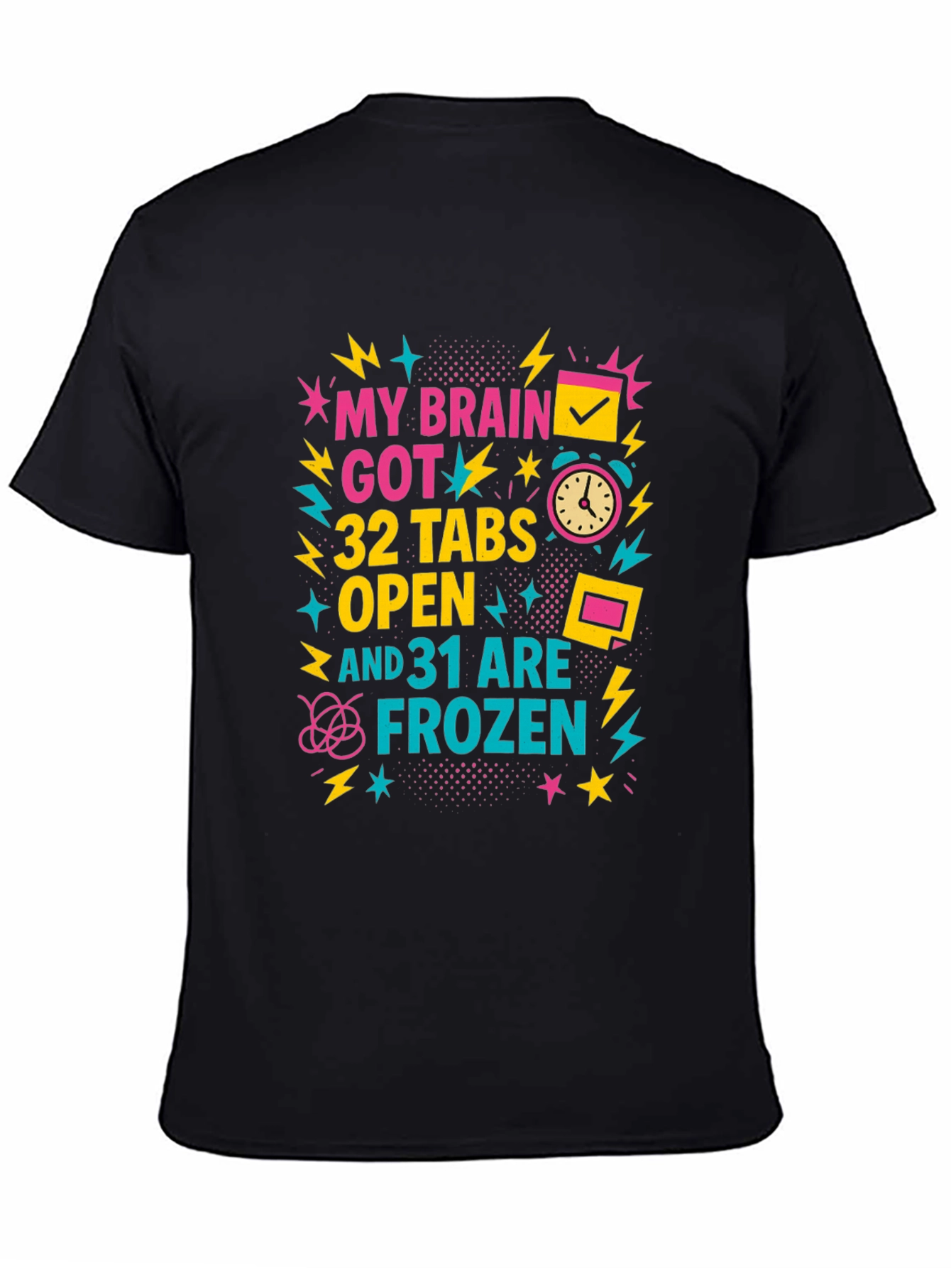 Black My Brain Got 32 Tabs Open T-Shirt view 4