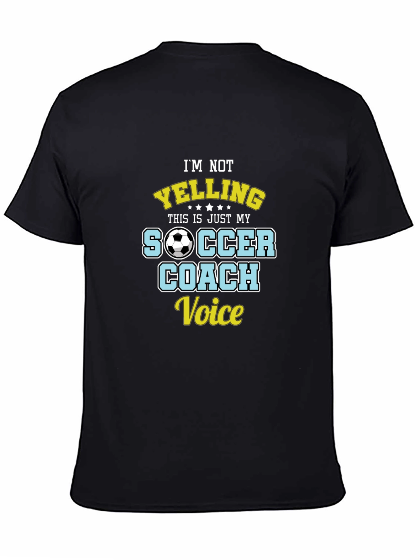 Black Soccer Coach T-Shirt - I'm Not Yelling view 4