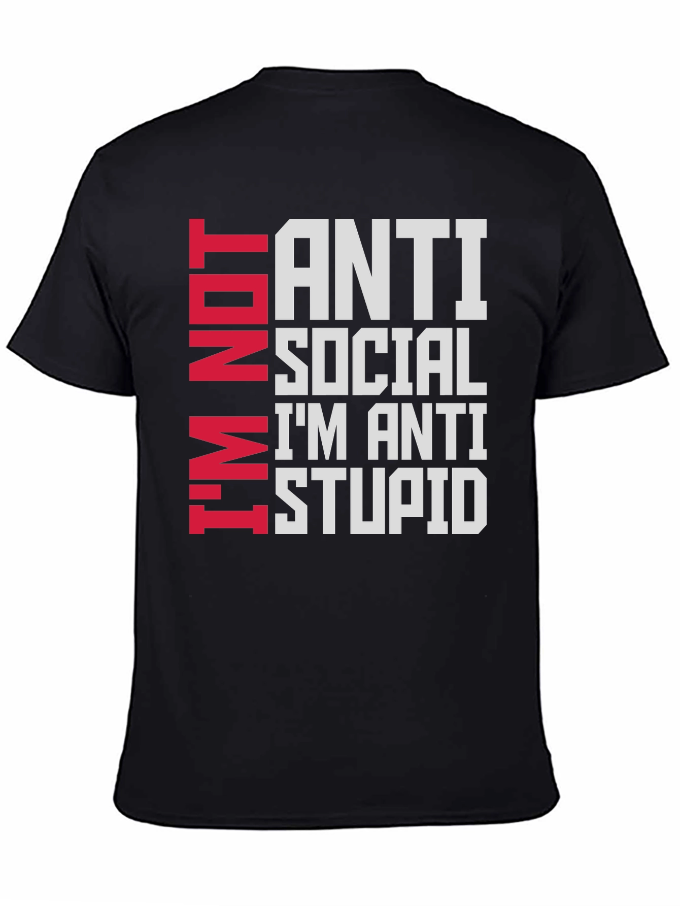 Black Anti Social, I'm Anti Stupid T-Shirt view 4