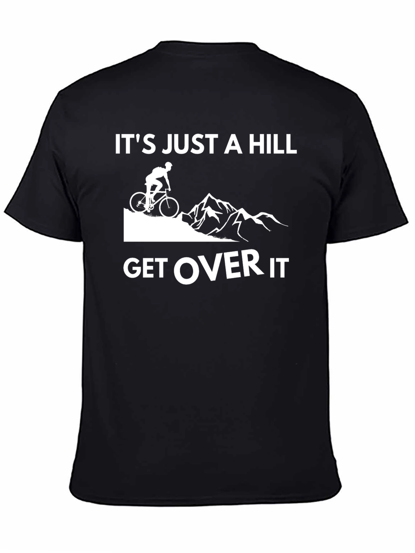 Black It's Just a Hill Get Over It T-Shirt view 4