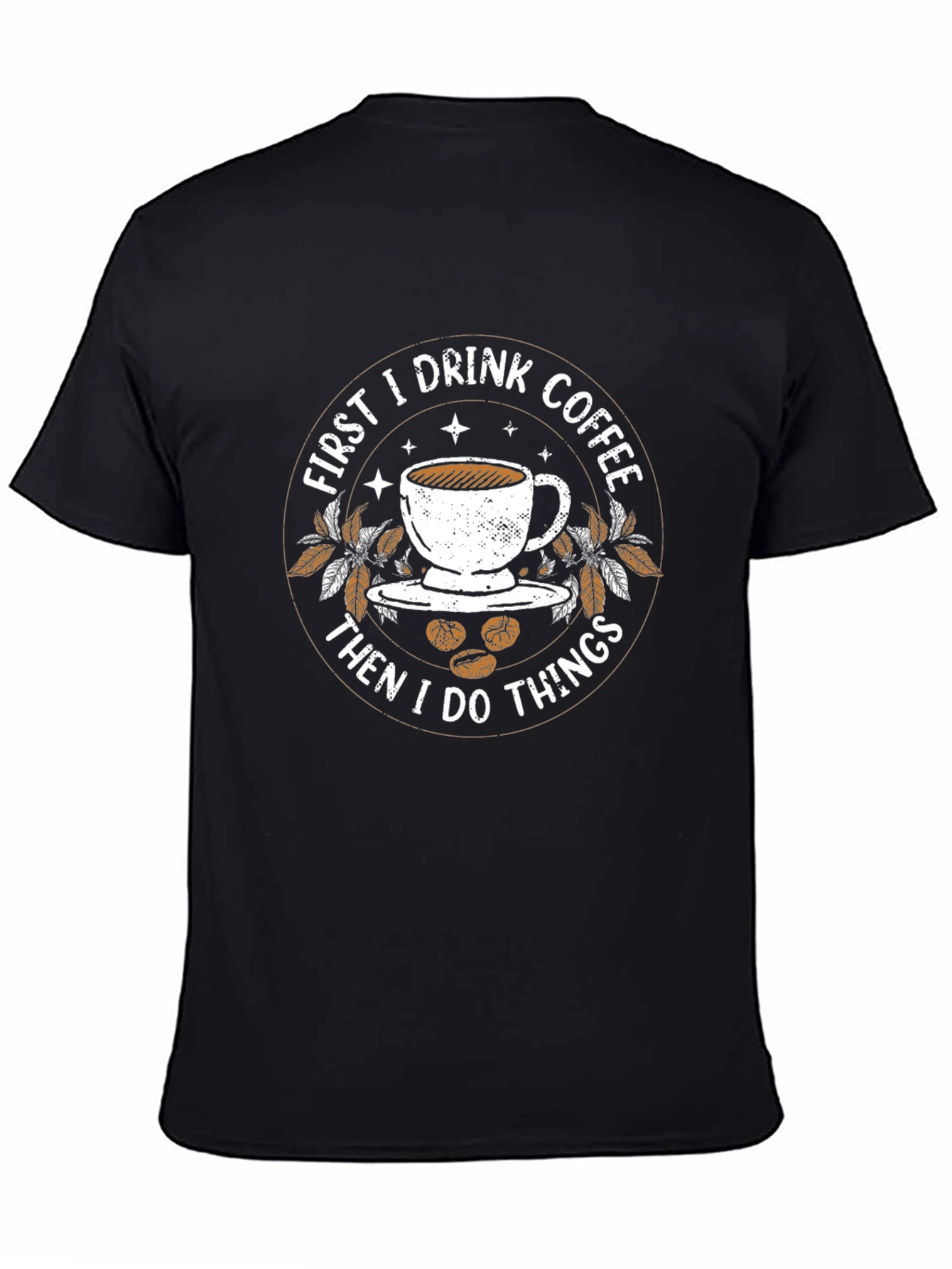 Black Coffee First T-Shirt - Funny Caffeine Lover Tee view 4